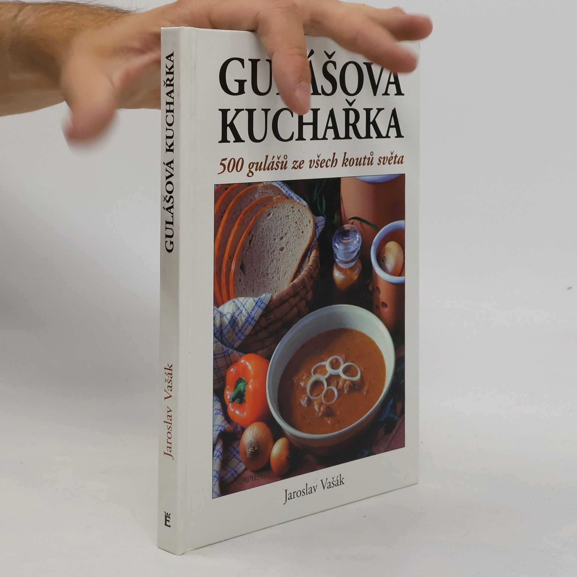 Jaroslav Vašák Gulášová kuchařka. 500 gulášů ze všech koutů světa