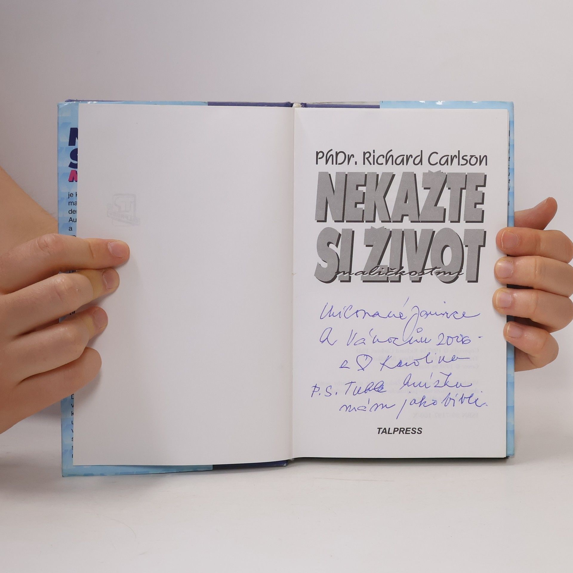Richard Carlson Nekažte si život maličkostmi