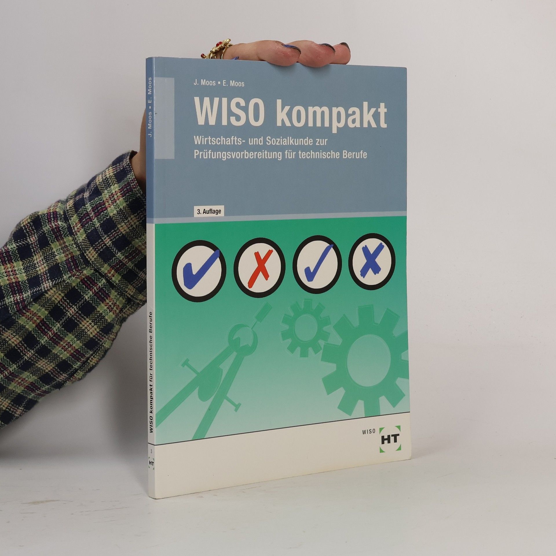 Josef Moos Wiso kompakt - Wirtschafts- und Sozialkunde zur Prüfungsvorbereitung für gewerblich-technische Berufe