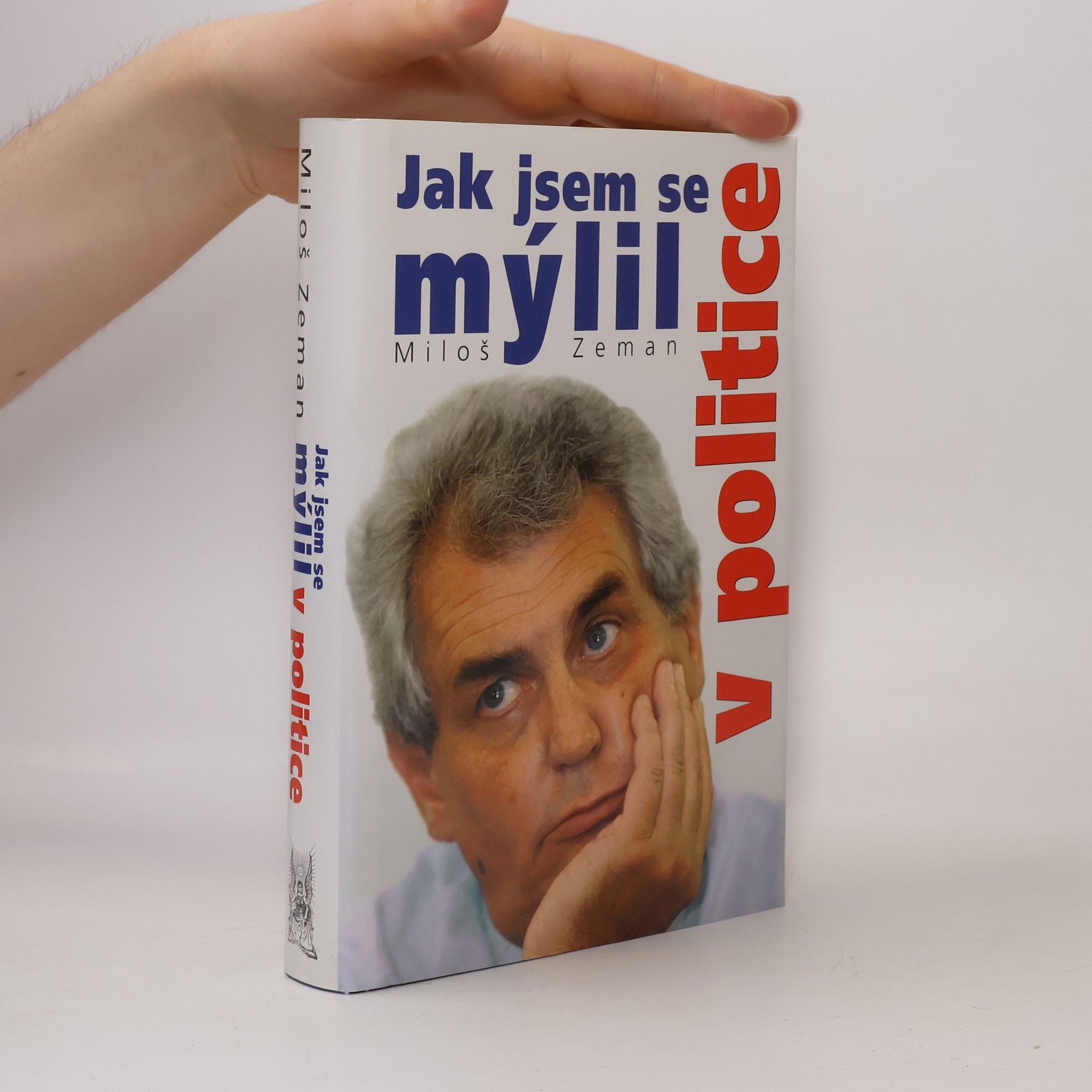 Miloš Zeman Jak jsem se mýlil v politice