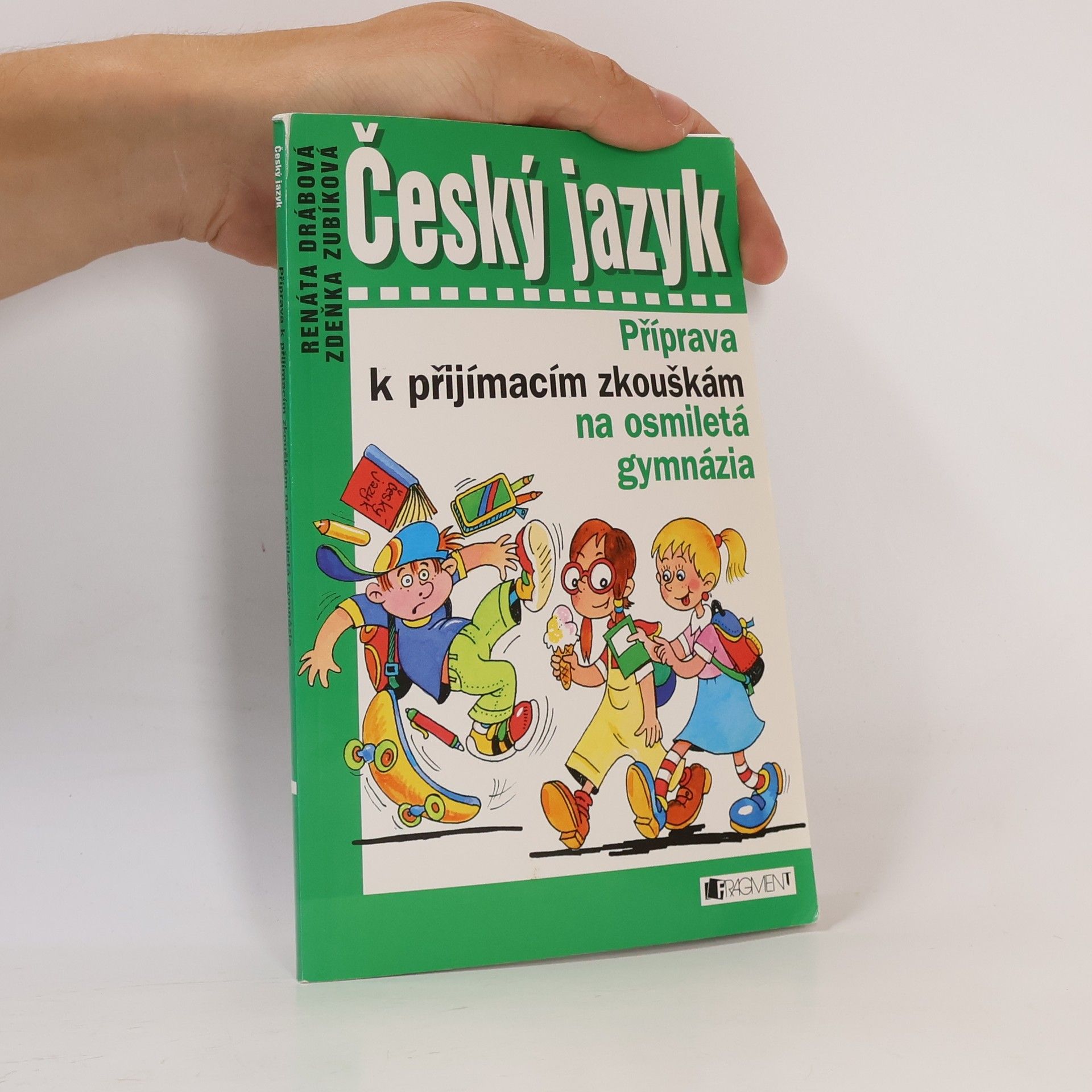Renáta Drábová Český jazyk. Příprava k přijímacím zkouškám na osmiletá gymnázia