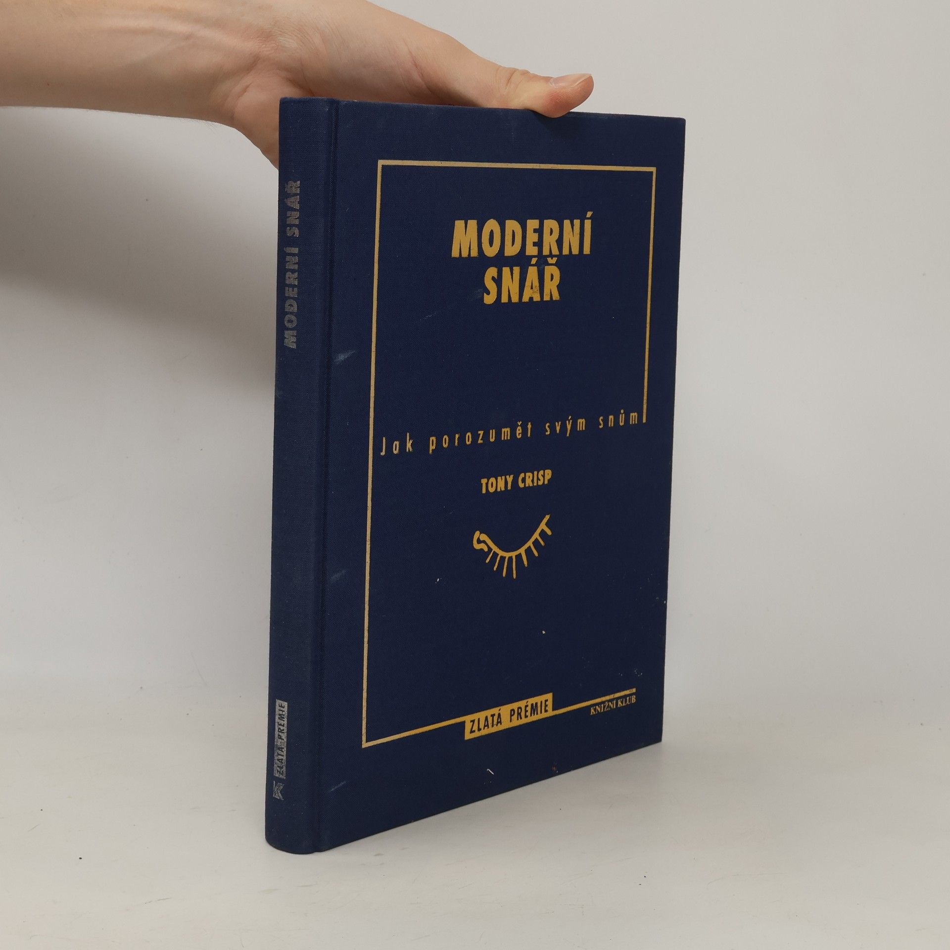 Tony Crisp Moderní snář. Jak porozumět svým snům