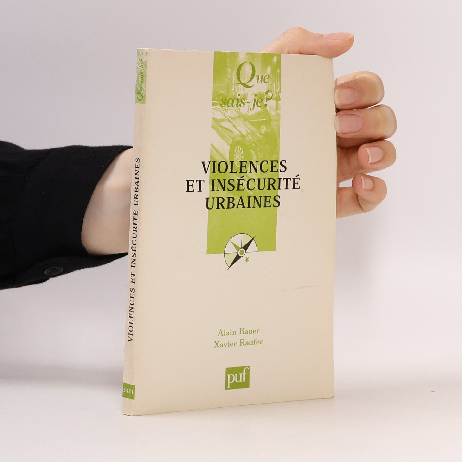 Xavier Raufer Que sais-je? - 3421: Violences et insecurite urbaines