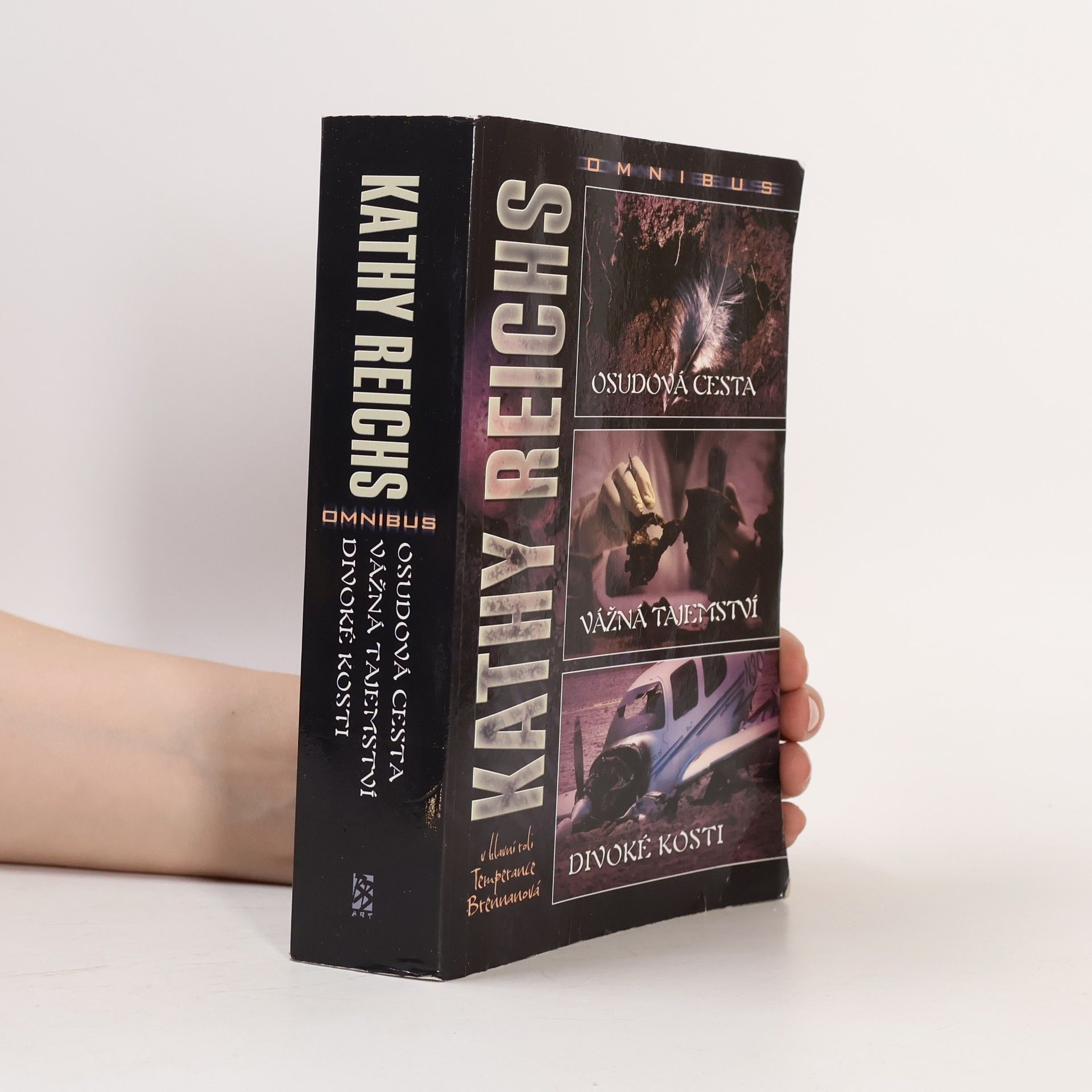 Kristýna Kučerová Osudová cesta ; Vážná tajemství ; Divoké kosti : Kathy Reichs omnibus : v hlavní roli Temperance Brennanová Kathy Reichs omnibus V hlavní roli Temperance Brennanová Vážná tajemství Divoké kost
