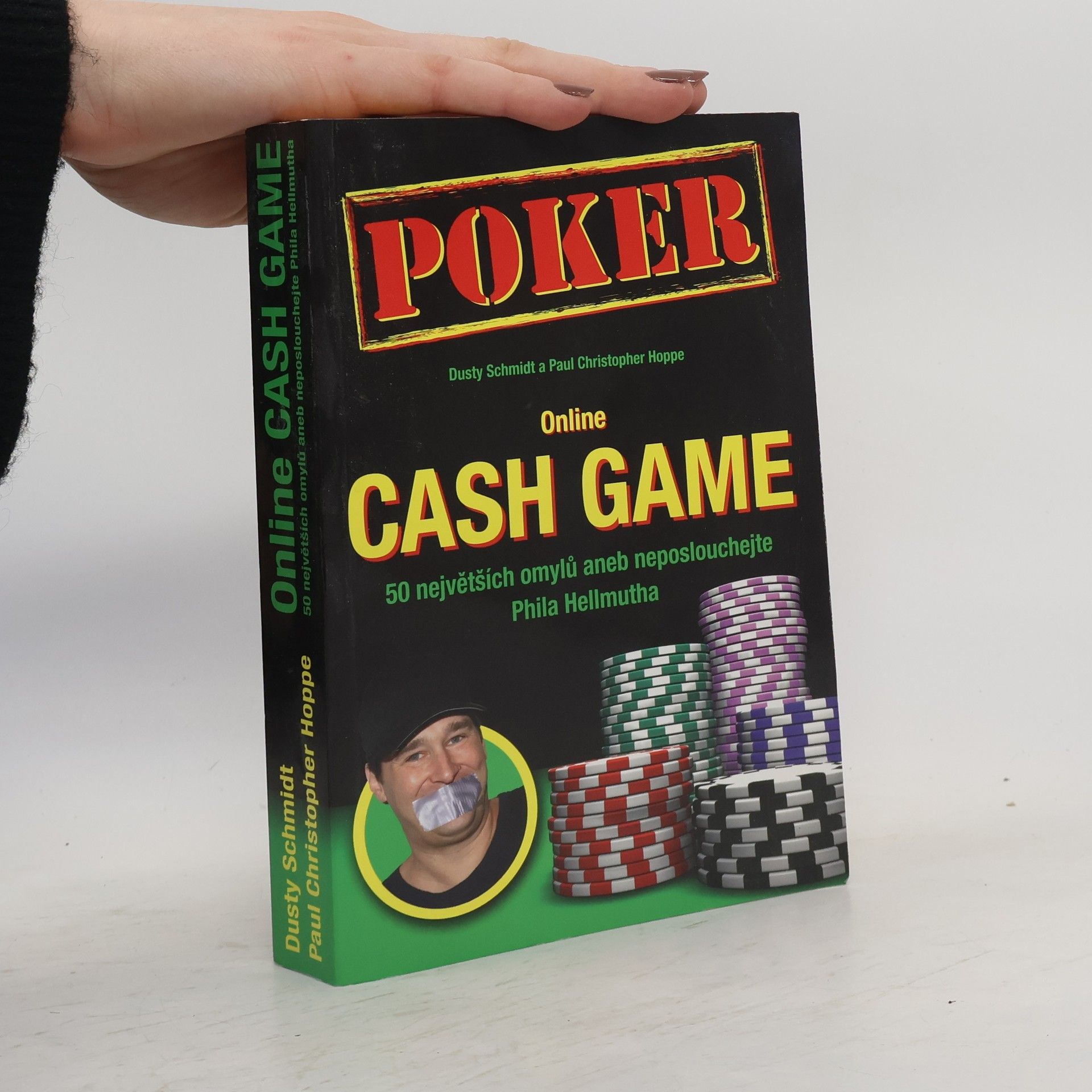 Paul Christopher Hoppe Online cash game : 50 největších omylů, aneb, neposlouchejte Phila Hellmutha