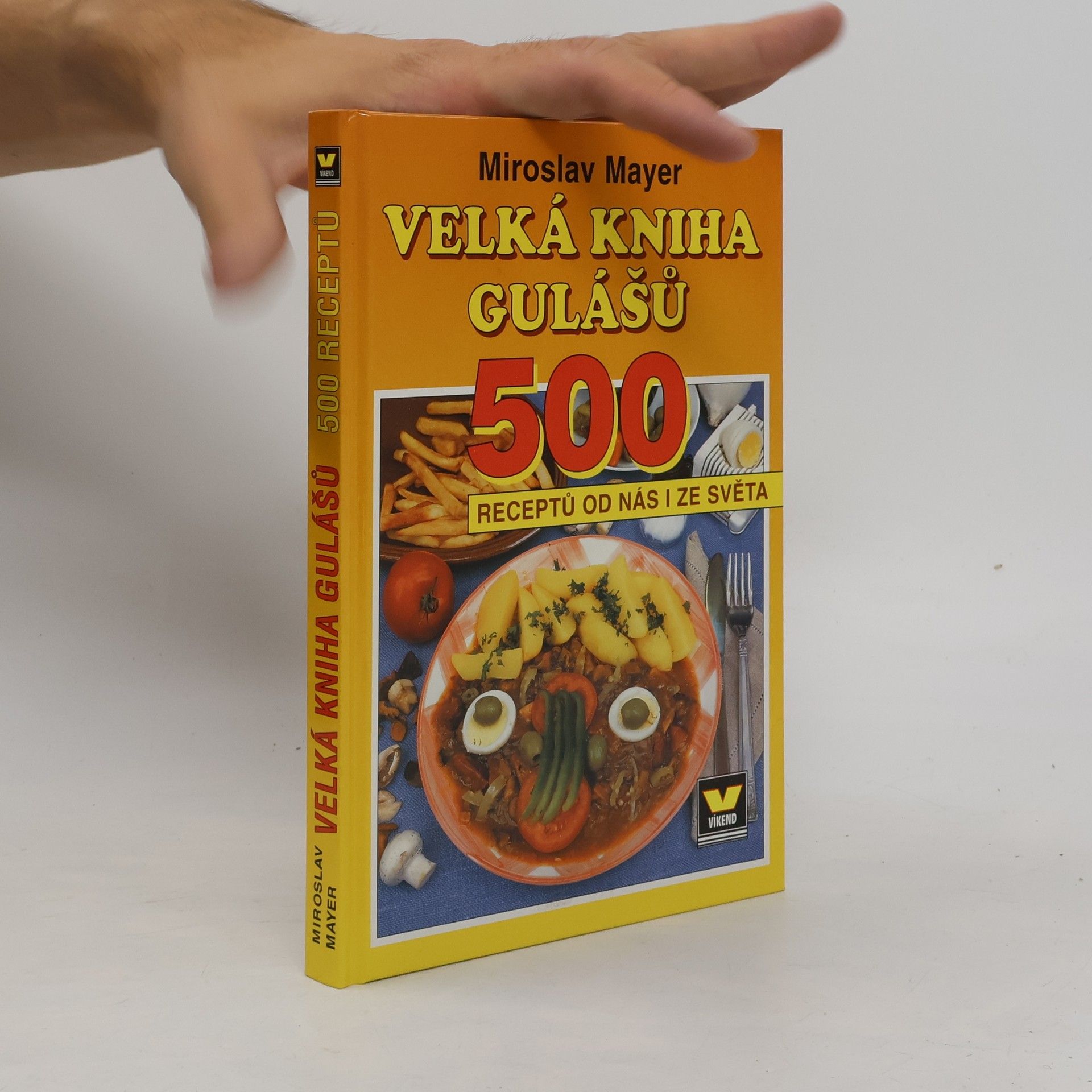 Miroslav Mayer Velká kniha gulášů. 500 receptů od nás i ze světa