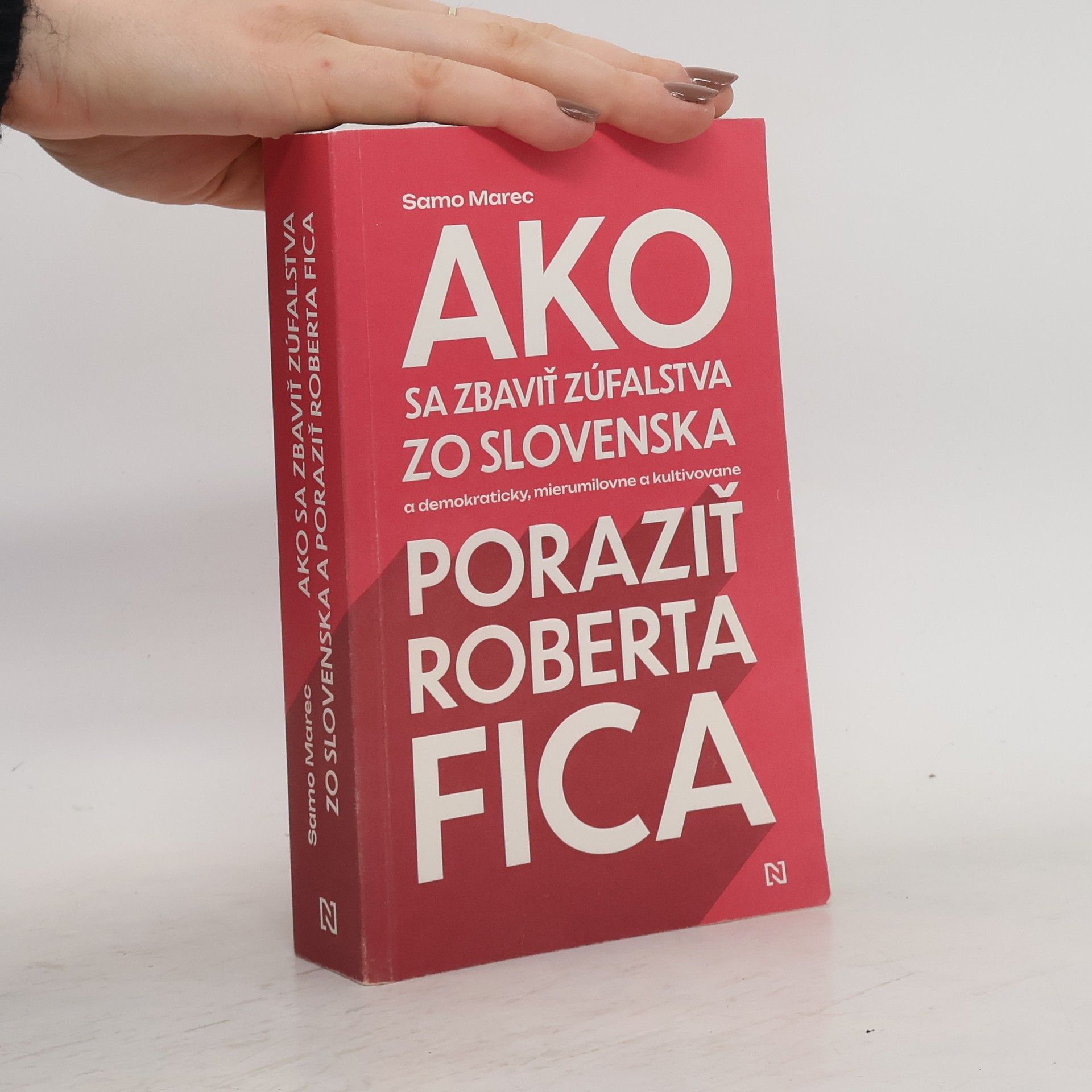 Ako sa zbaviť zúfalstva zo Slovenska a poraziť Roberta Fica