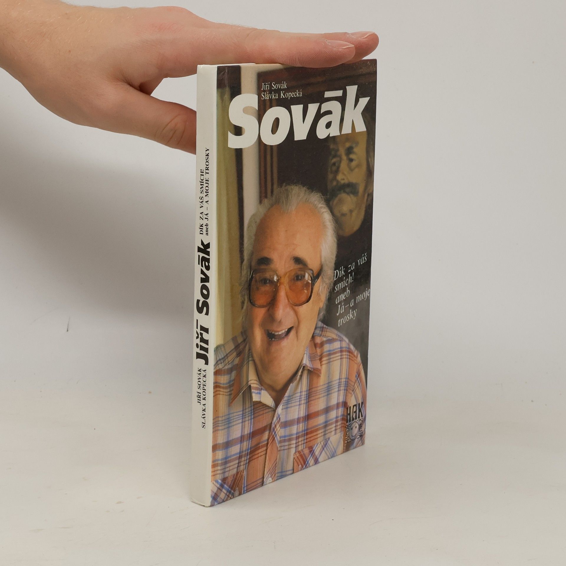 Jiří Sovák Jiří Sovák. Dík za váš smích! aneb Já - a moje trosky