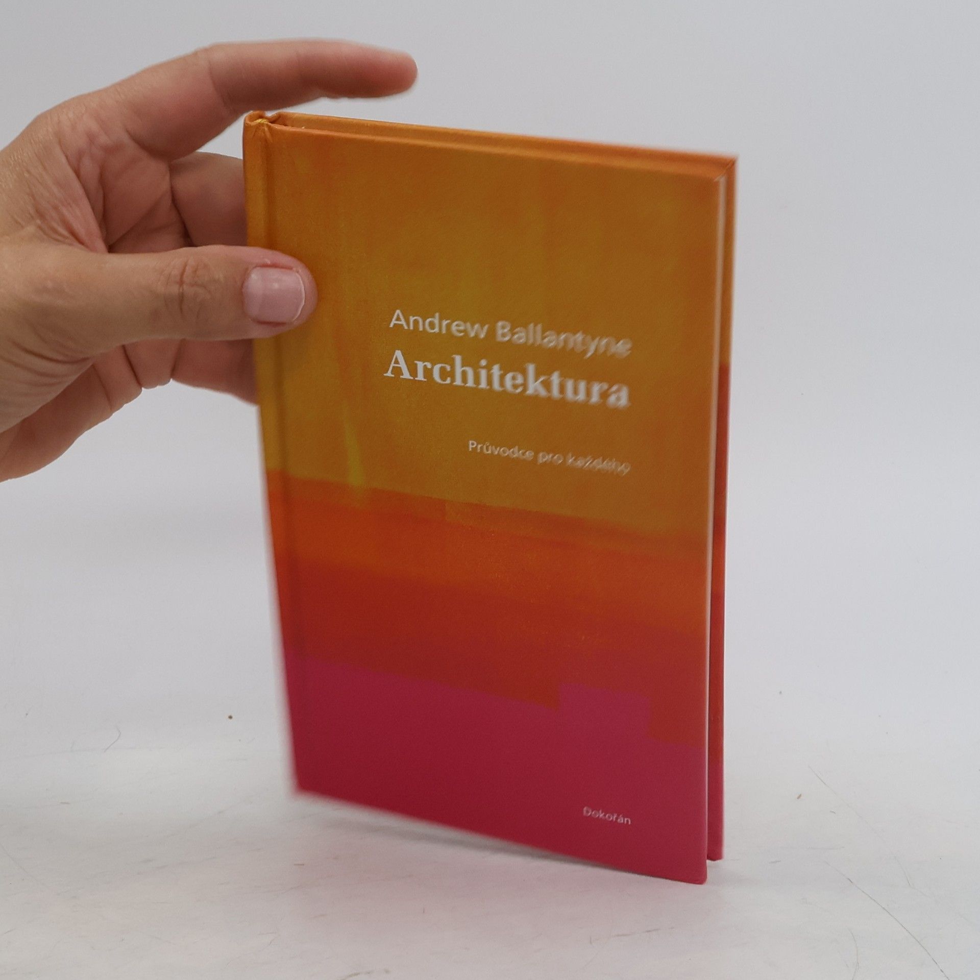 Andrew Ballantyne Architektura : průvodce pro každého