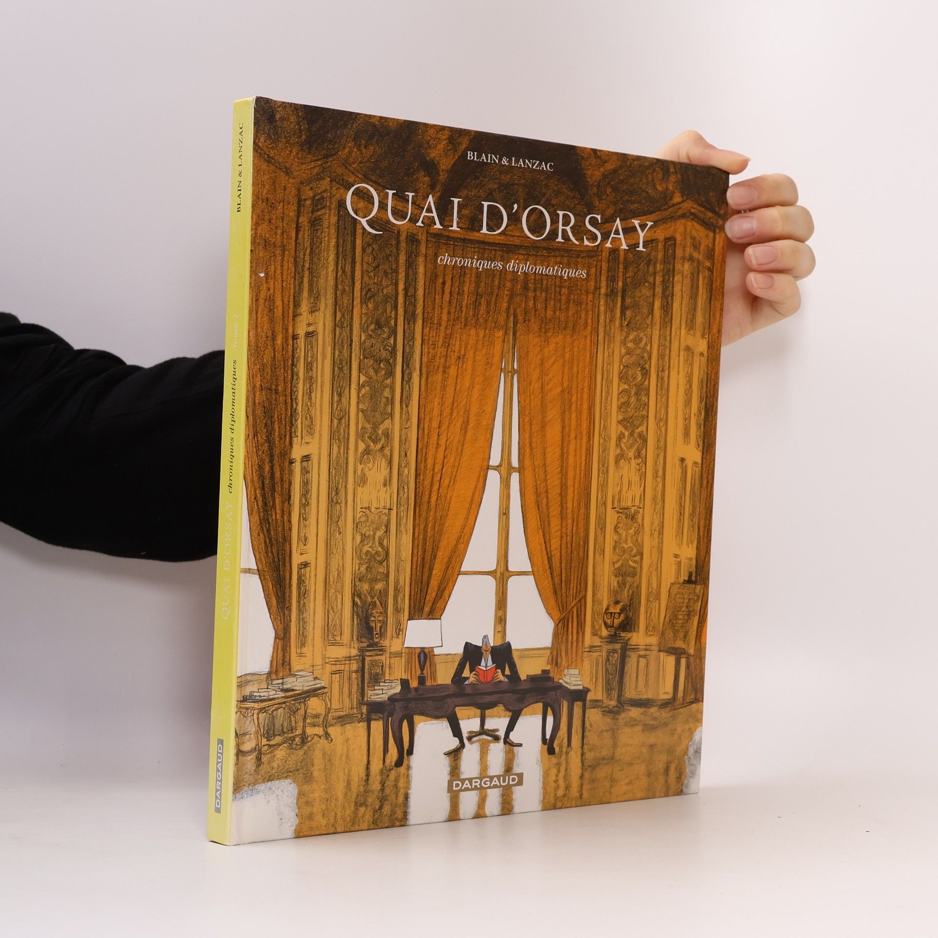 Abel Lanzac Quai d' Orsay: chroniques diplomatiques: Tome 1