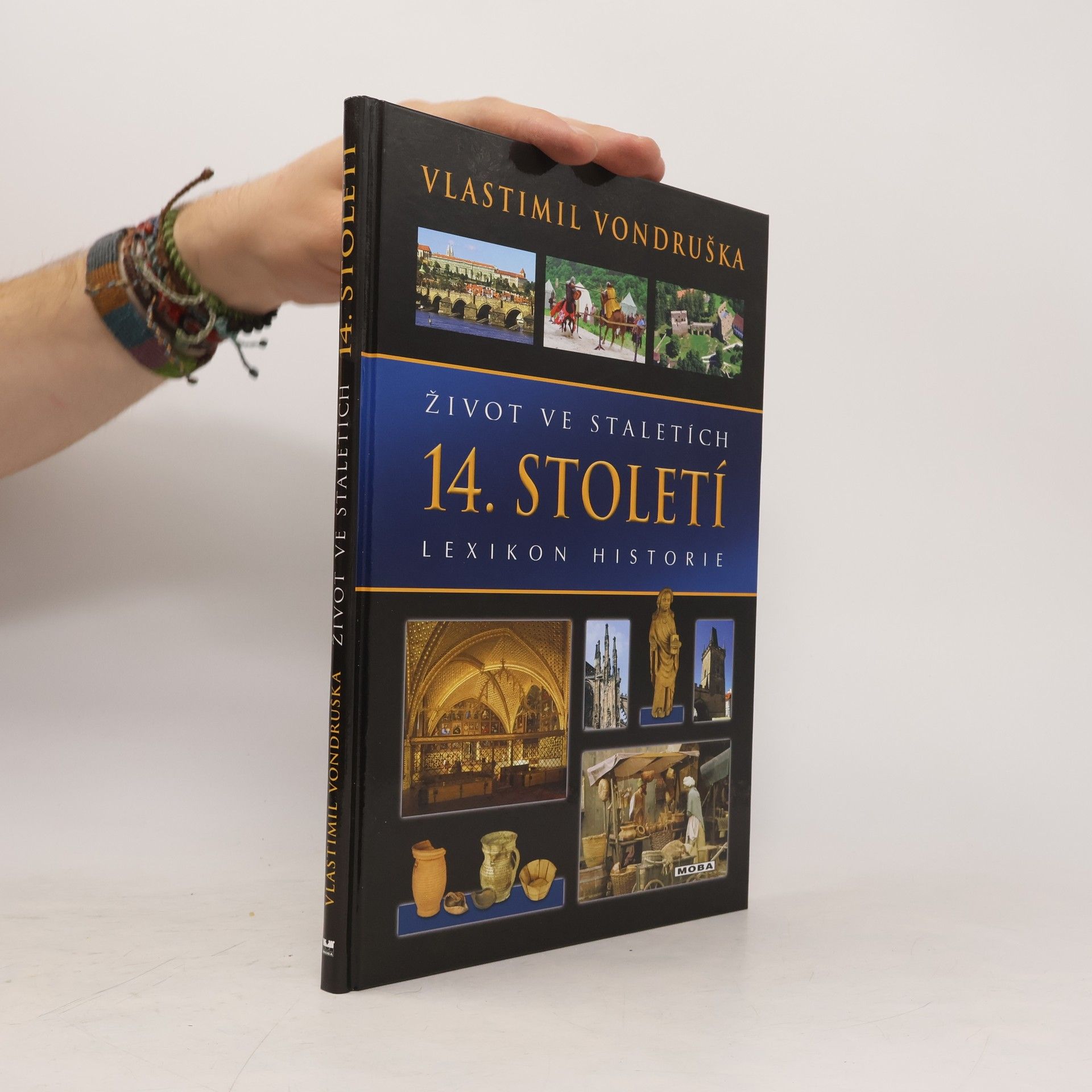 Vlastimil Vondruška Život ve staletích: lexikon historie. 14. století