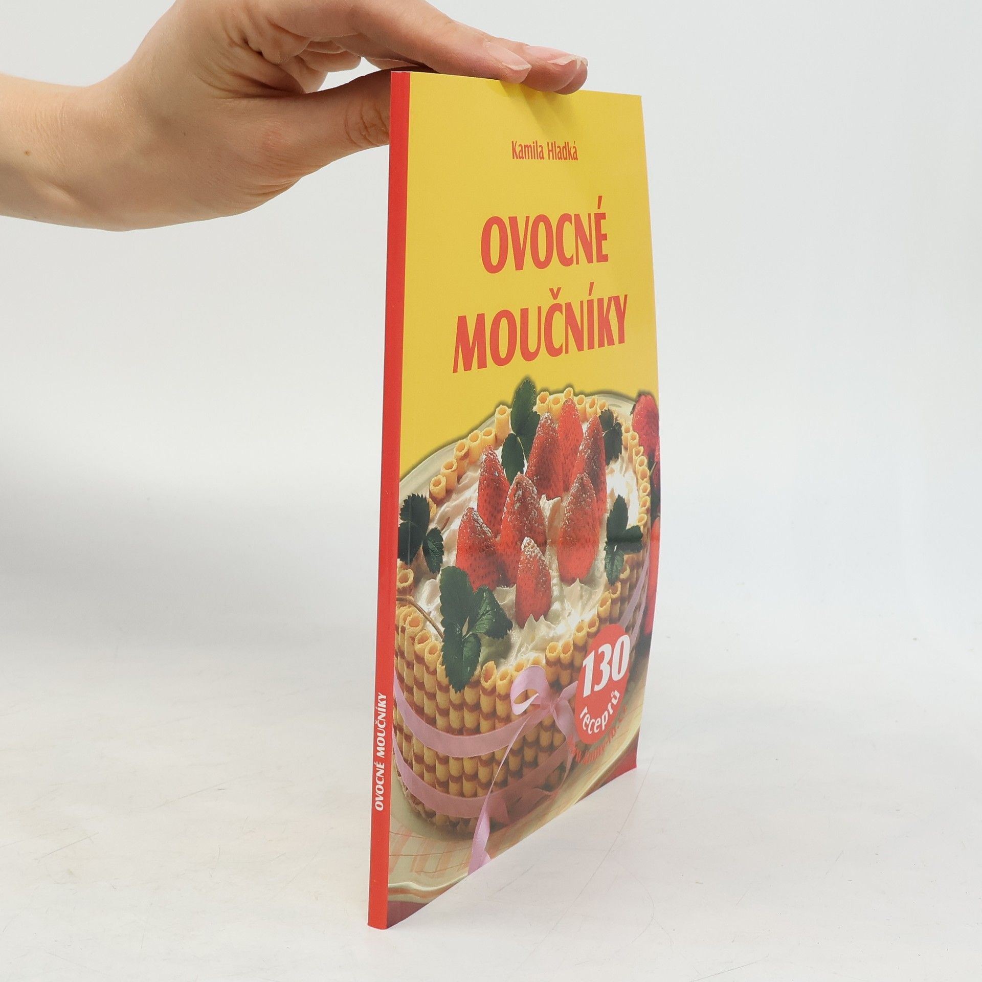 Kamila Hladká Ovocné moučníky - 130 receptů