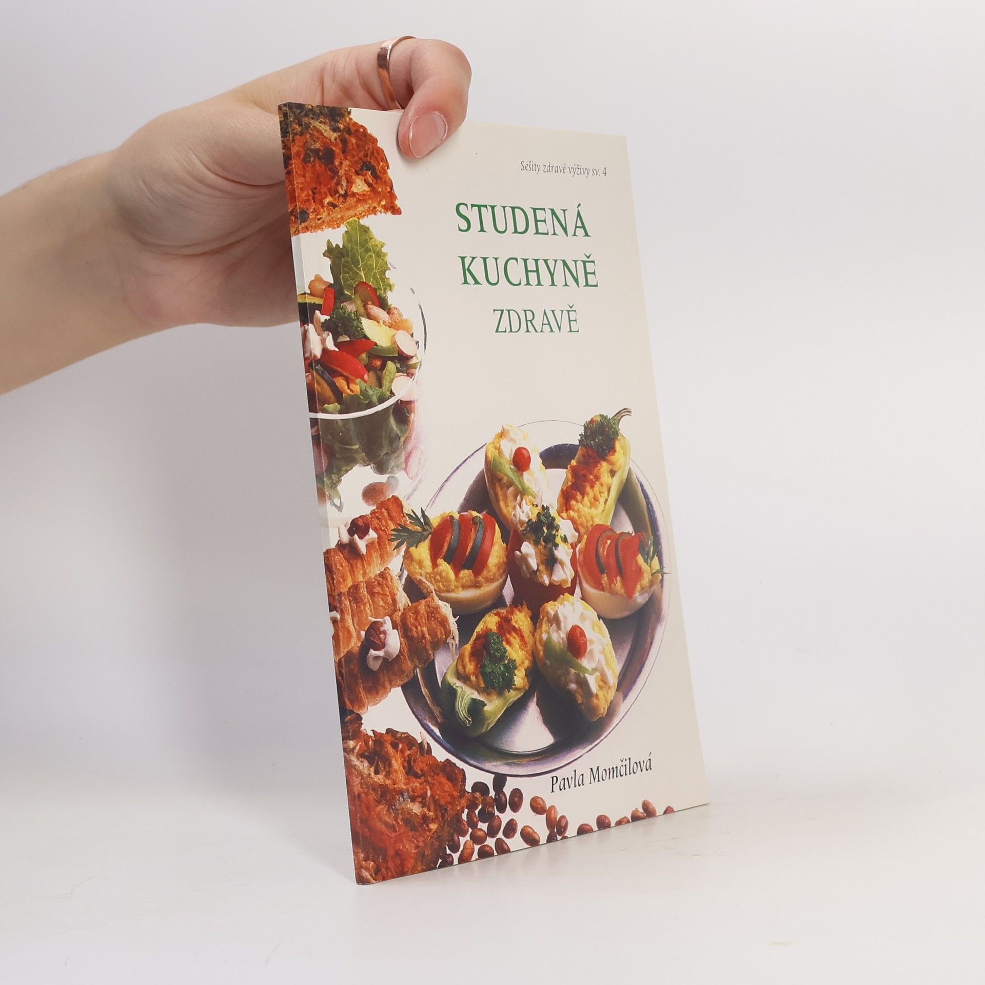 Pavla Momčilová Studená kuchyně zdravě. Studený bufet, předkrmy, lunch, snack