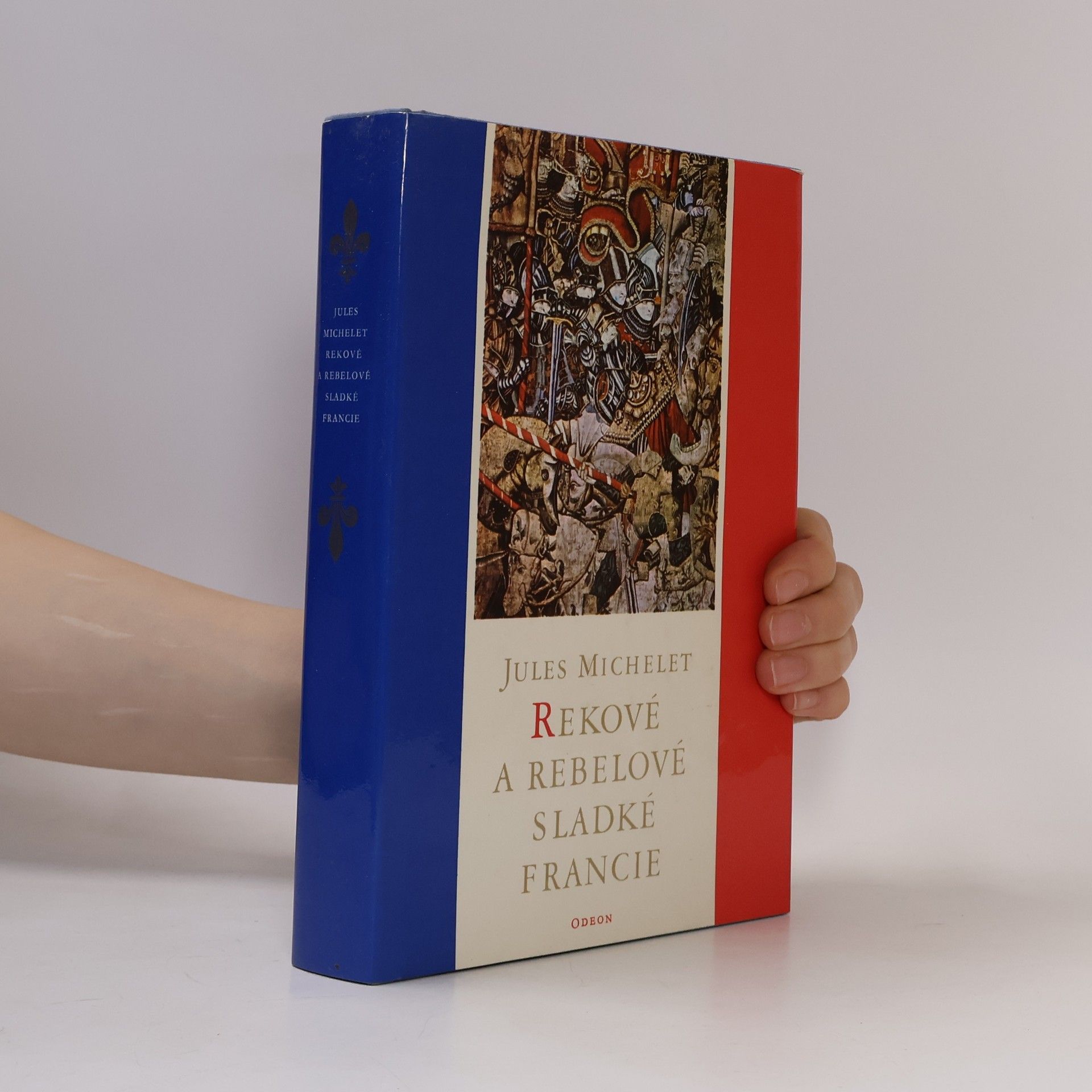 Jules Michelet Rekové a rebelové sladké Francie