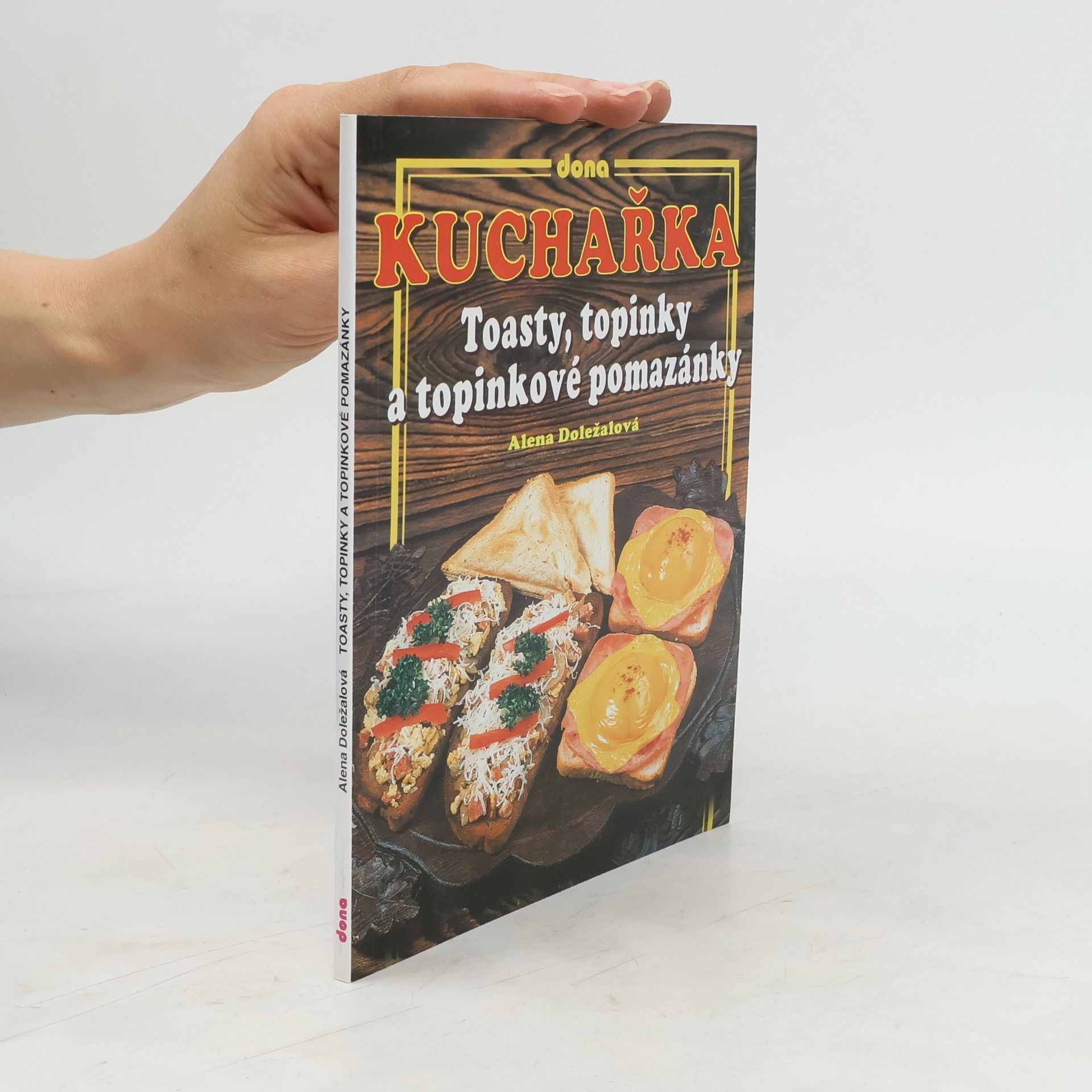 Kuchařka: Toasty, topinky a topinkové pomazánky