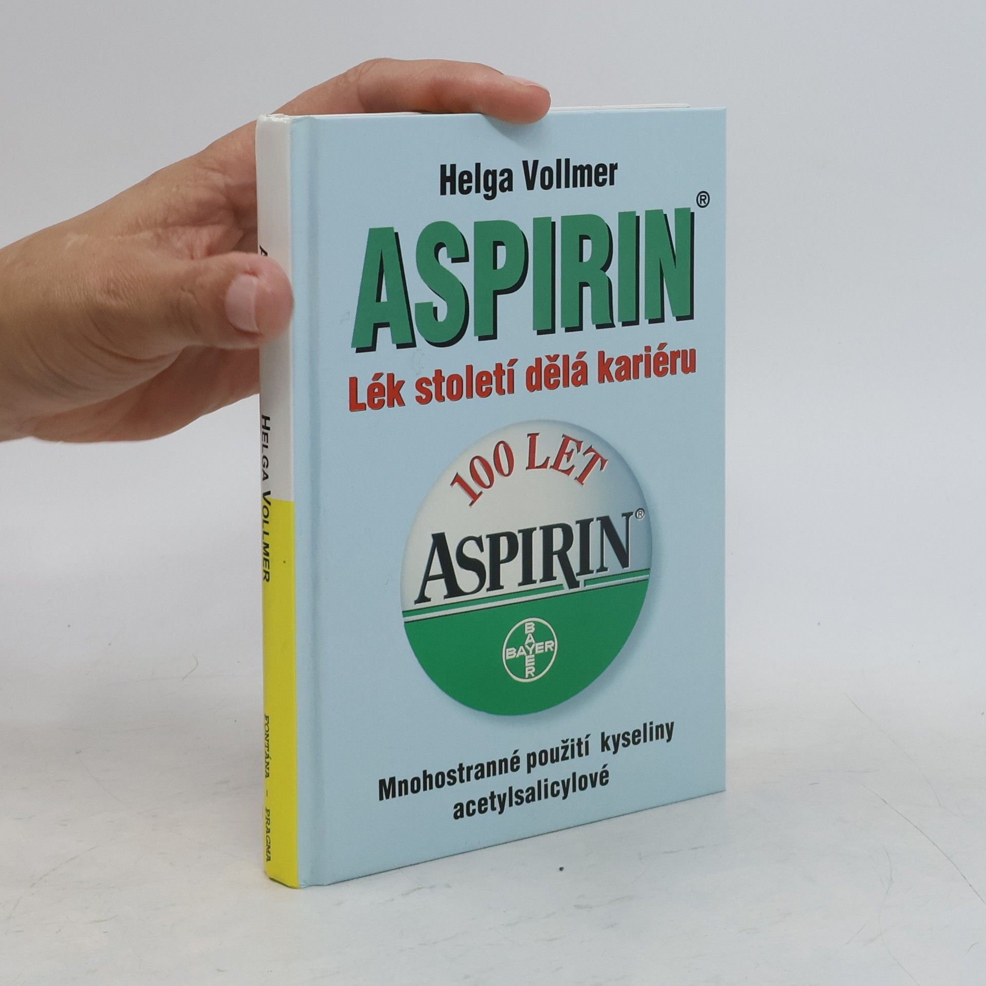 Helga Vollmer Aspirin : lék století dělá kariéru : mnohostranné použití kyseliny acetylsalicylové