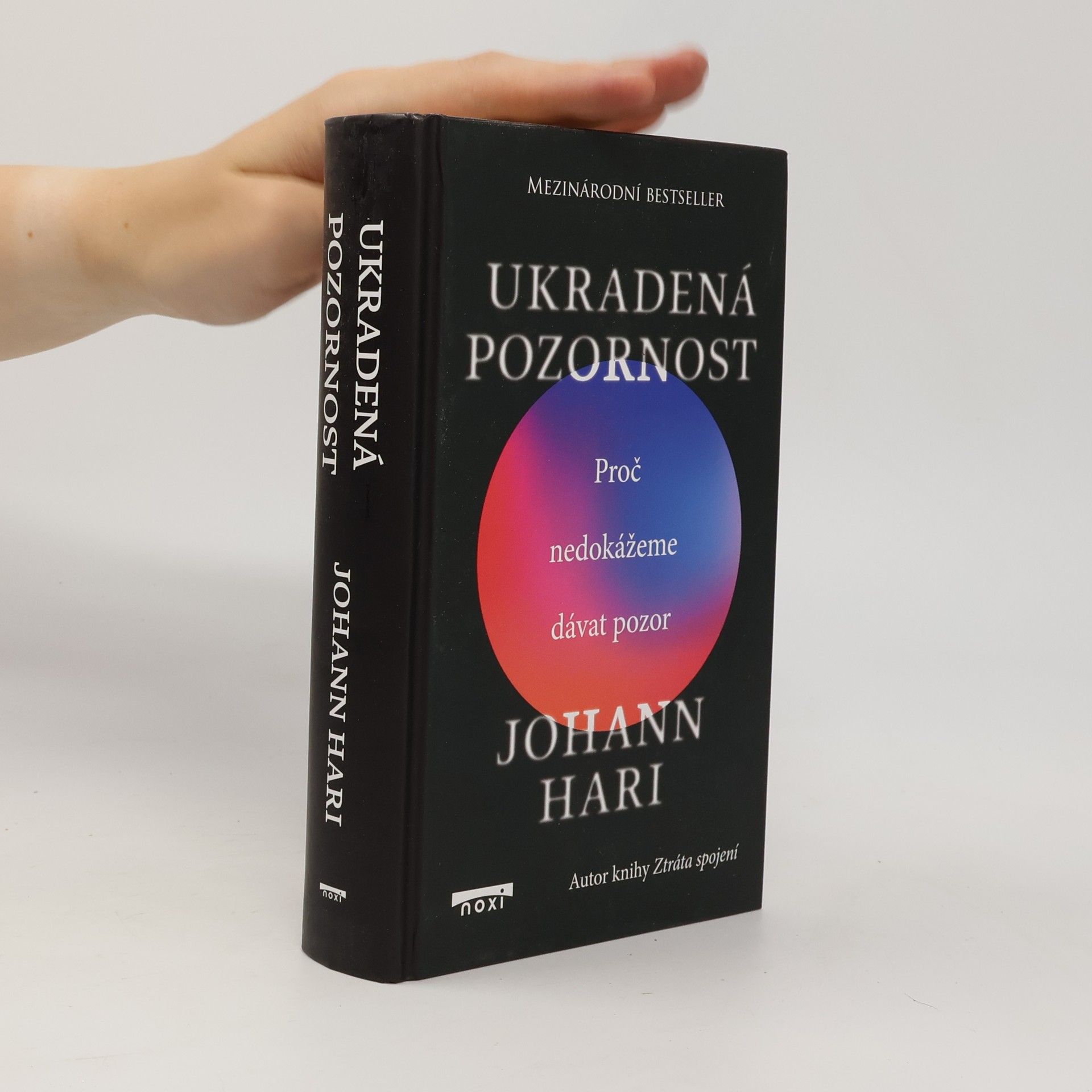Johann Hari Ukradená pozornost : proč nedokážeme dávat pozor
