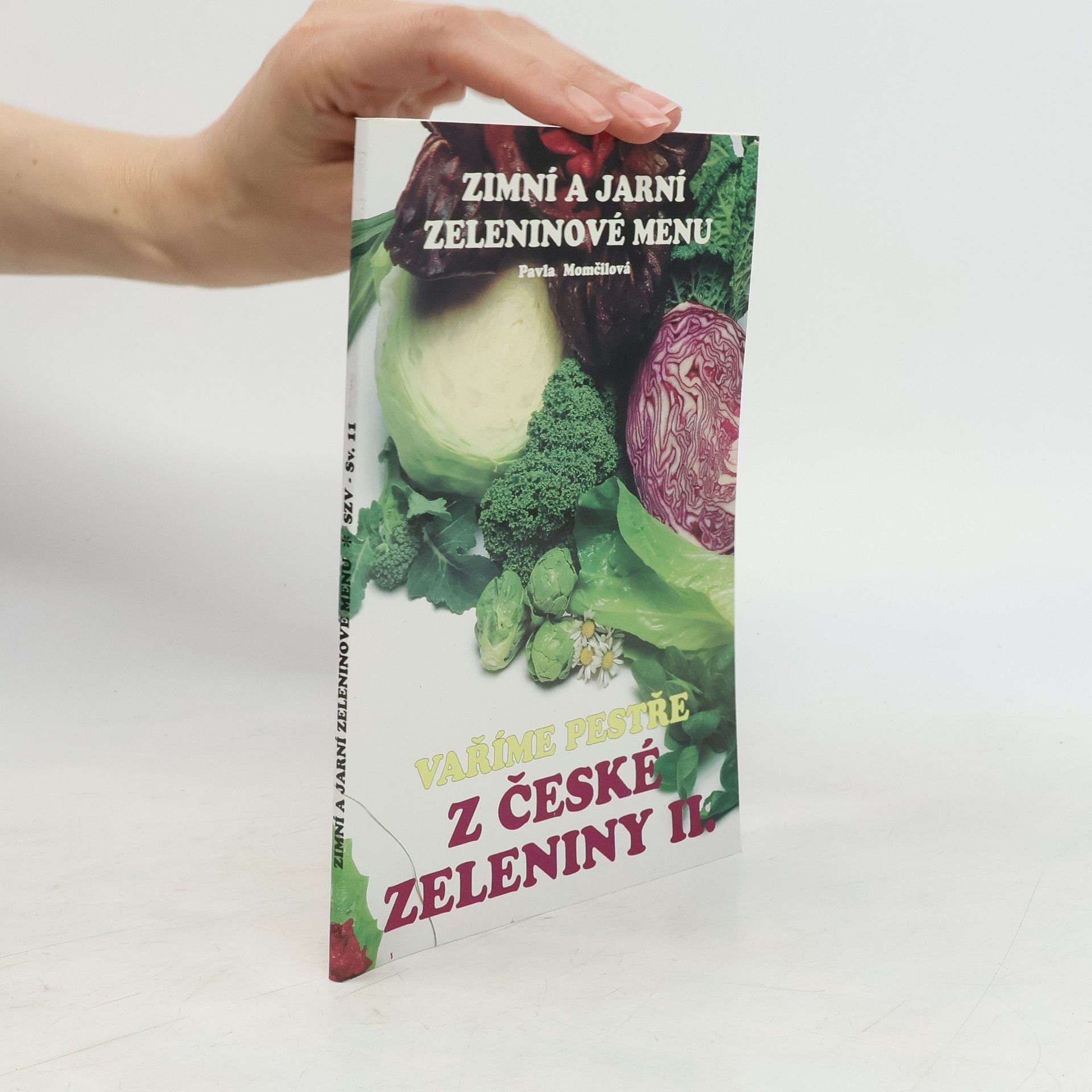 Pavla Momčilová Vaříme pestře z české zeleniny II. Zimní a jarní zeleninové menu.