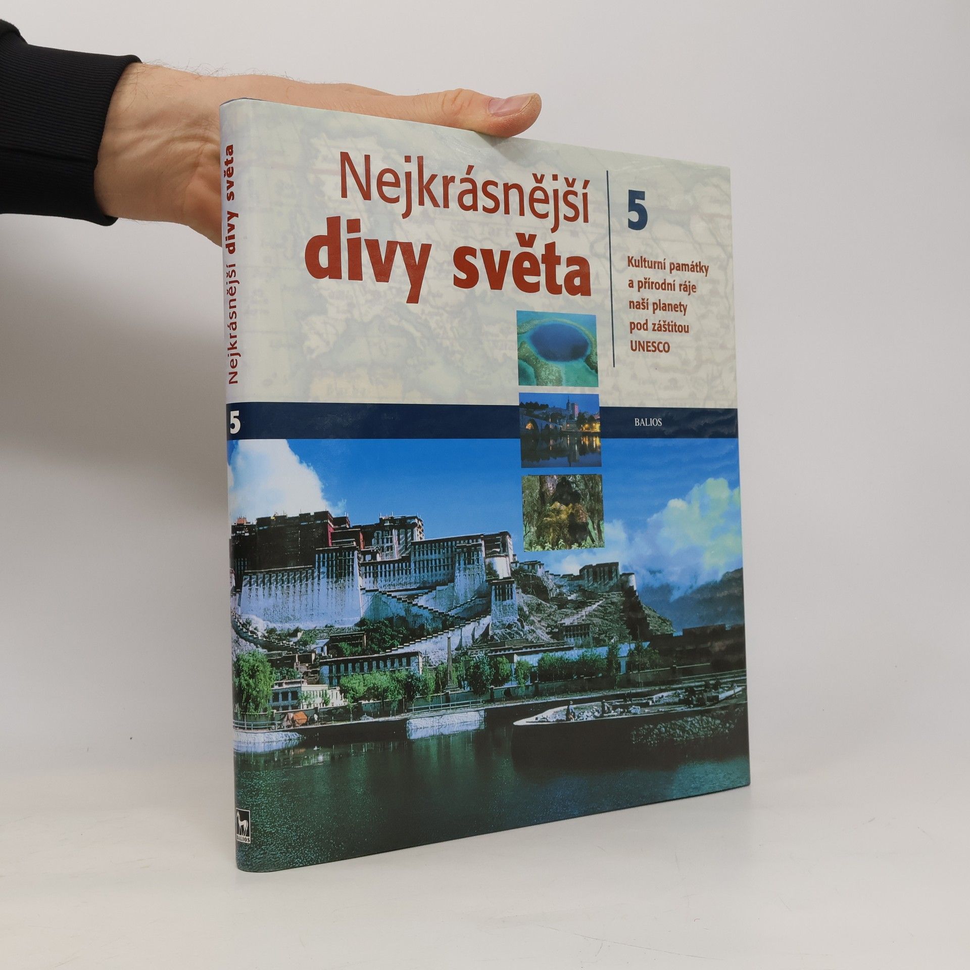 Kolektiv autorů Nejkrásnější divy světa. kulturní památky a přírodní ráje naší planety pod záštitou UNESCO díl 5