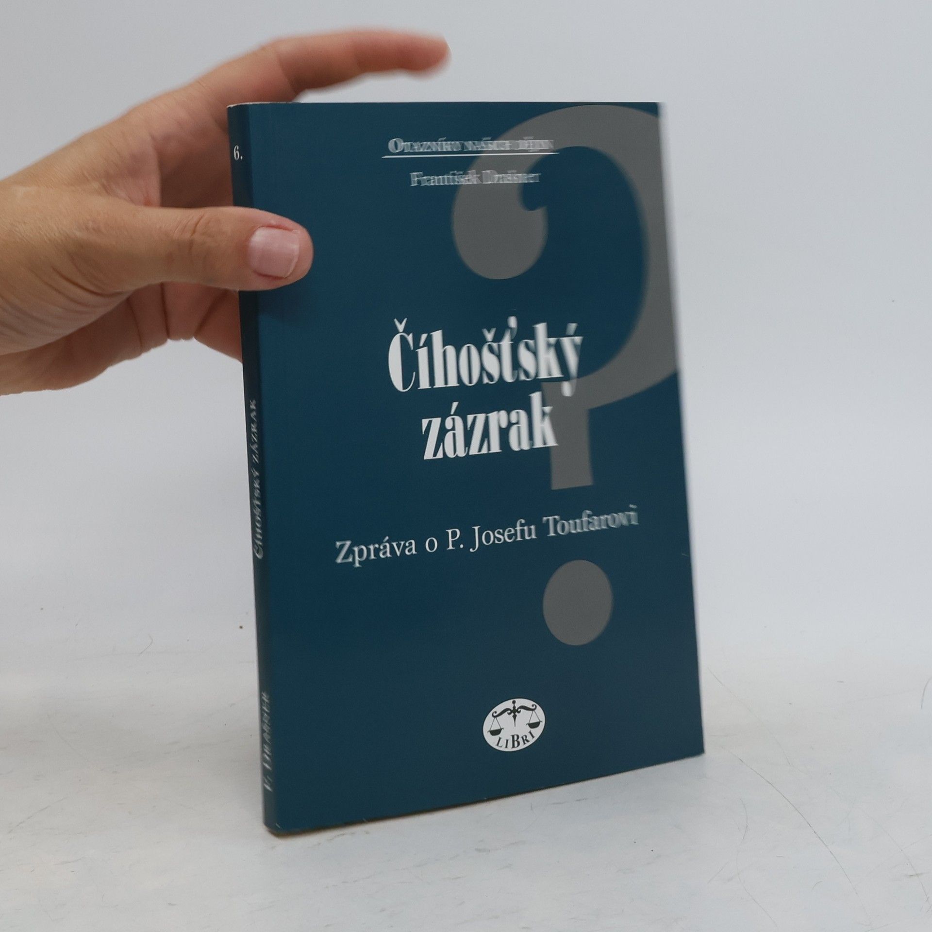 František Drašner Číhošťský zázrak : zpráva o P. Josefu Toufarovi