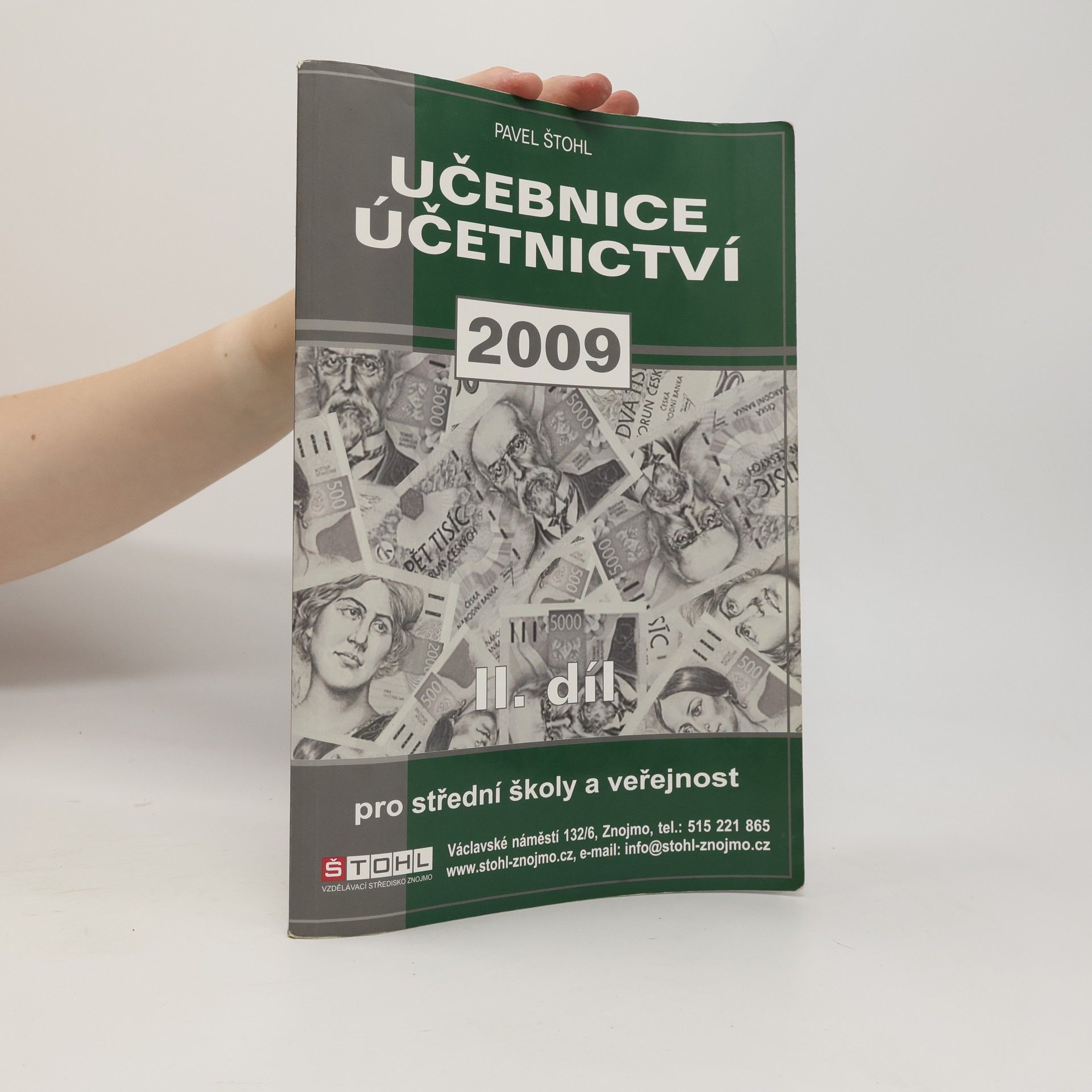 Pavel Štohl Učebnice účetnictví 2009 : pro střední školy a pro veřejnost. 2. díl