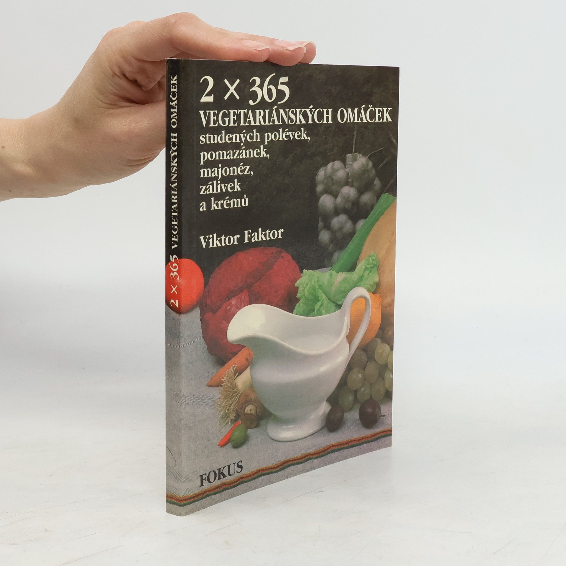 Viktor Faktor 2 x 365 Vegetariánských omáček
