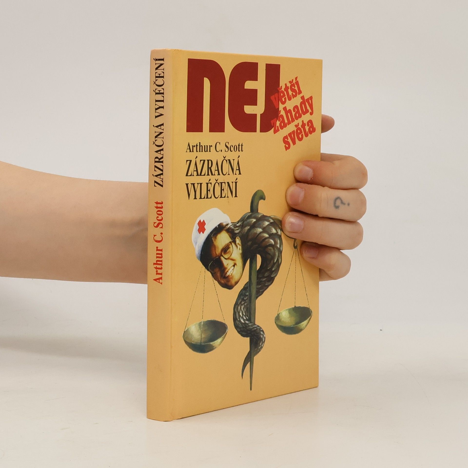 Arthur C. Scott Největší záhady světa. Zázračná vyléčení