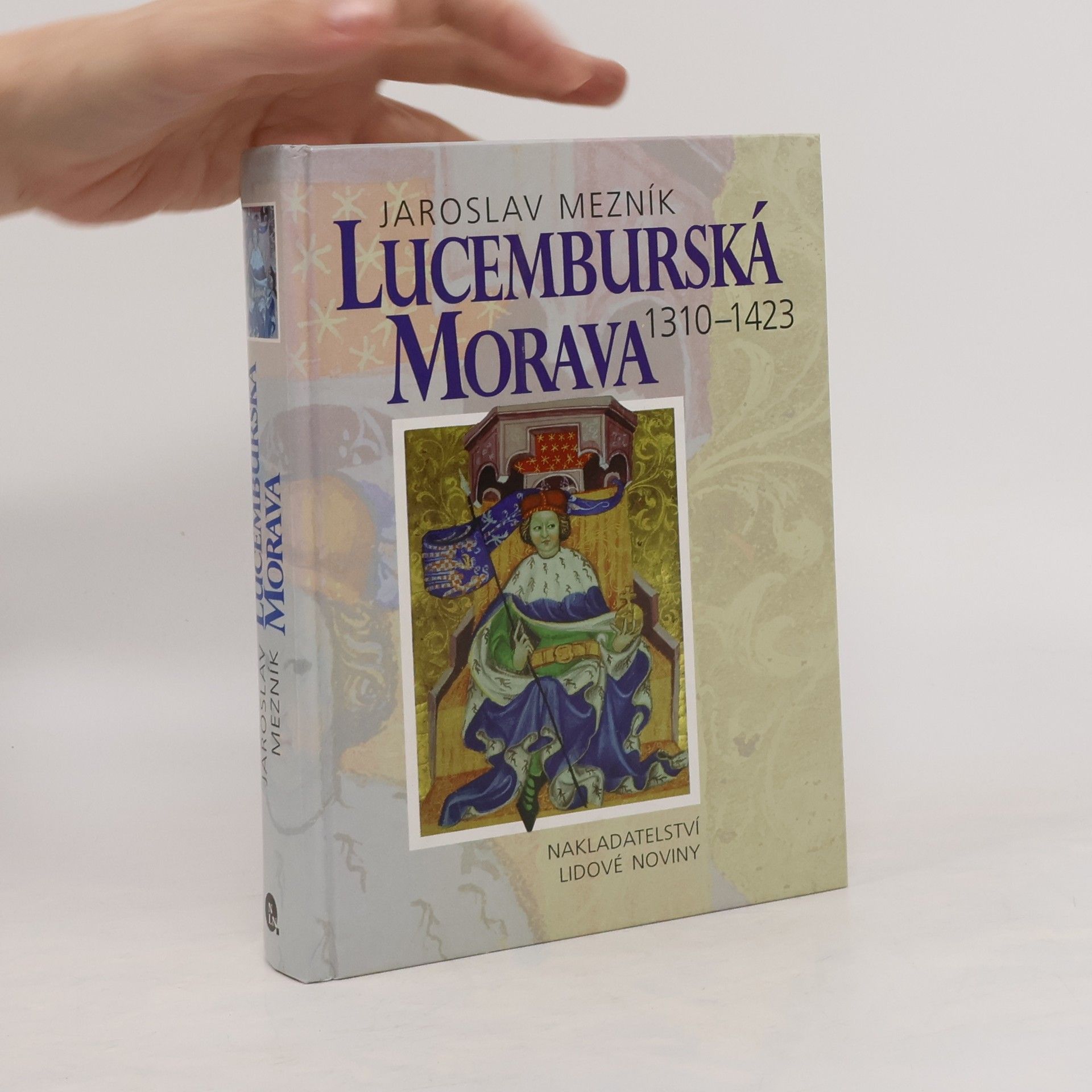 Jaroslav Mezník Lucemburská Morava : 1310-1423