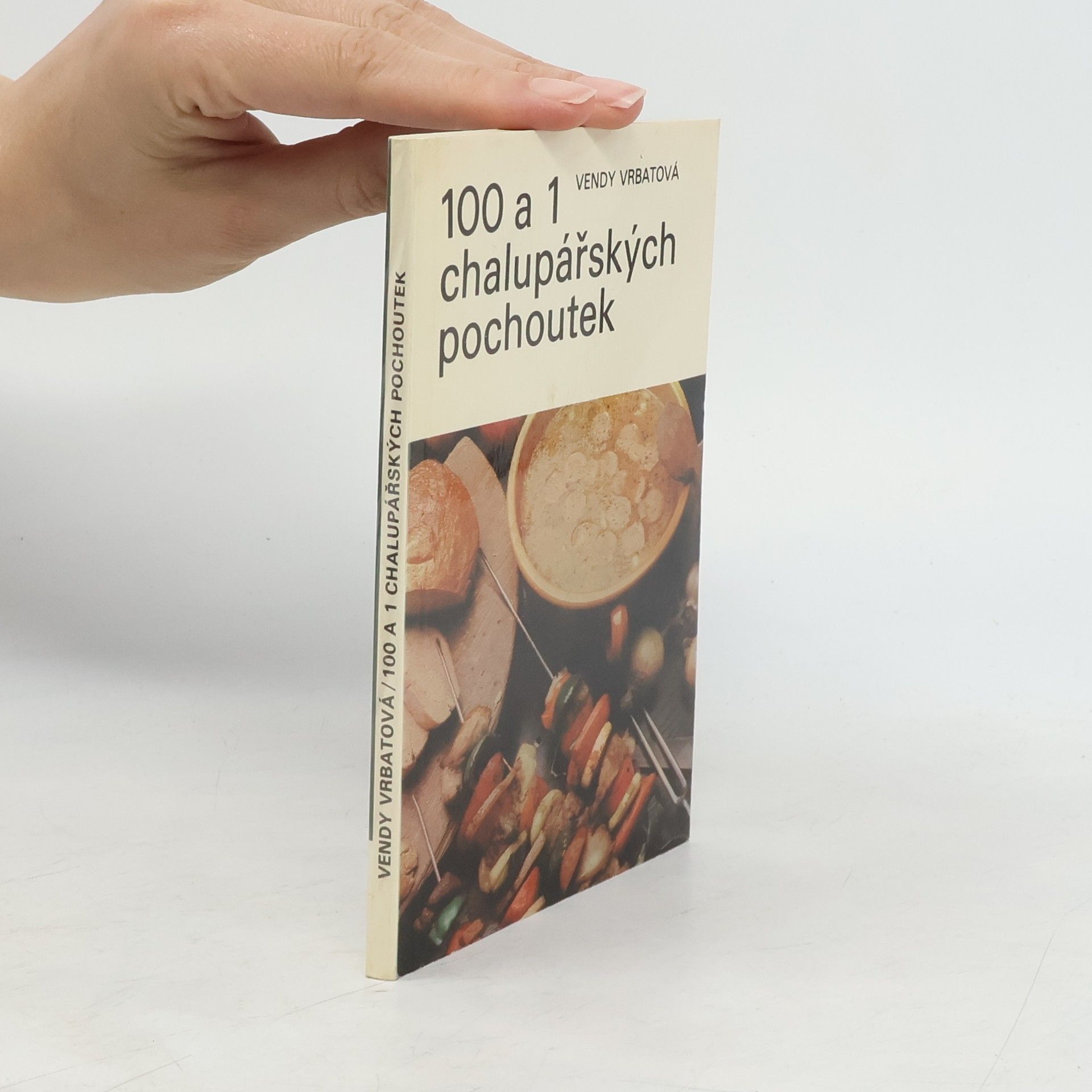 Vrbatová Vendy 100 a 1 chalupářských pochoutek