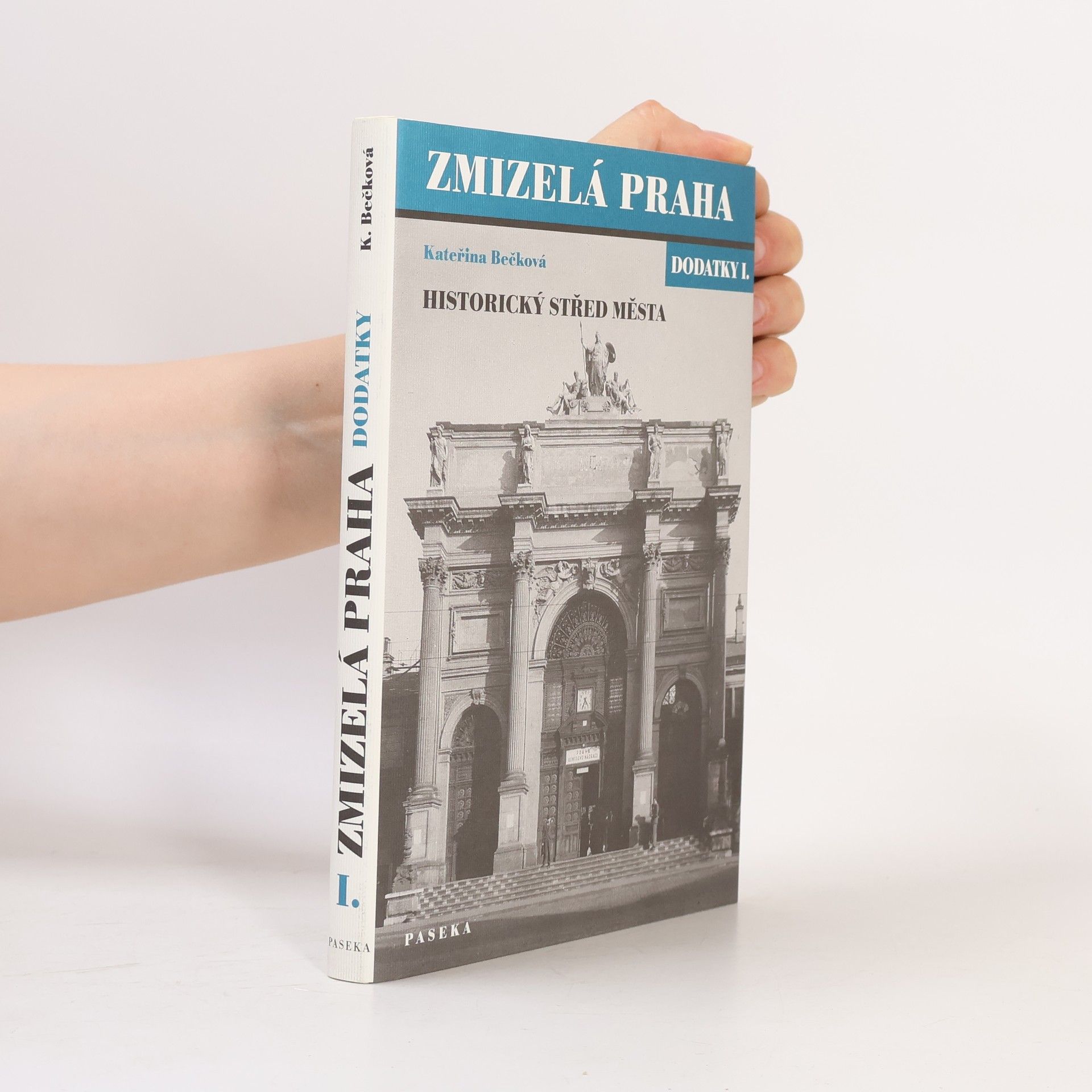 Zmizelá Praha. Dodatky I, Historický střed města