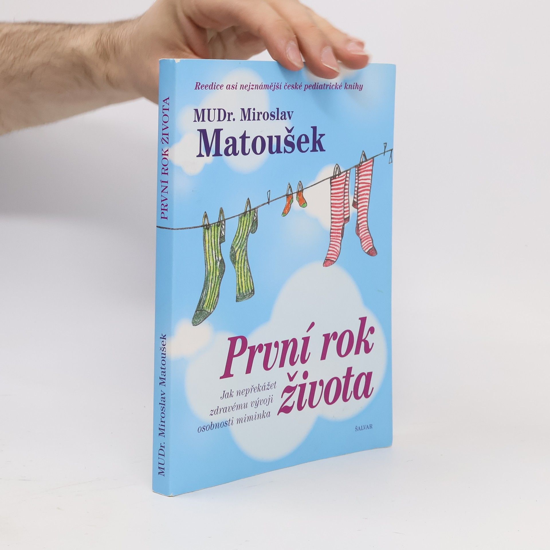 Miroslav Matoušek První rok života. Jak nepřekážet zdravému vývoji osobnosti miminka
