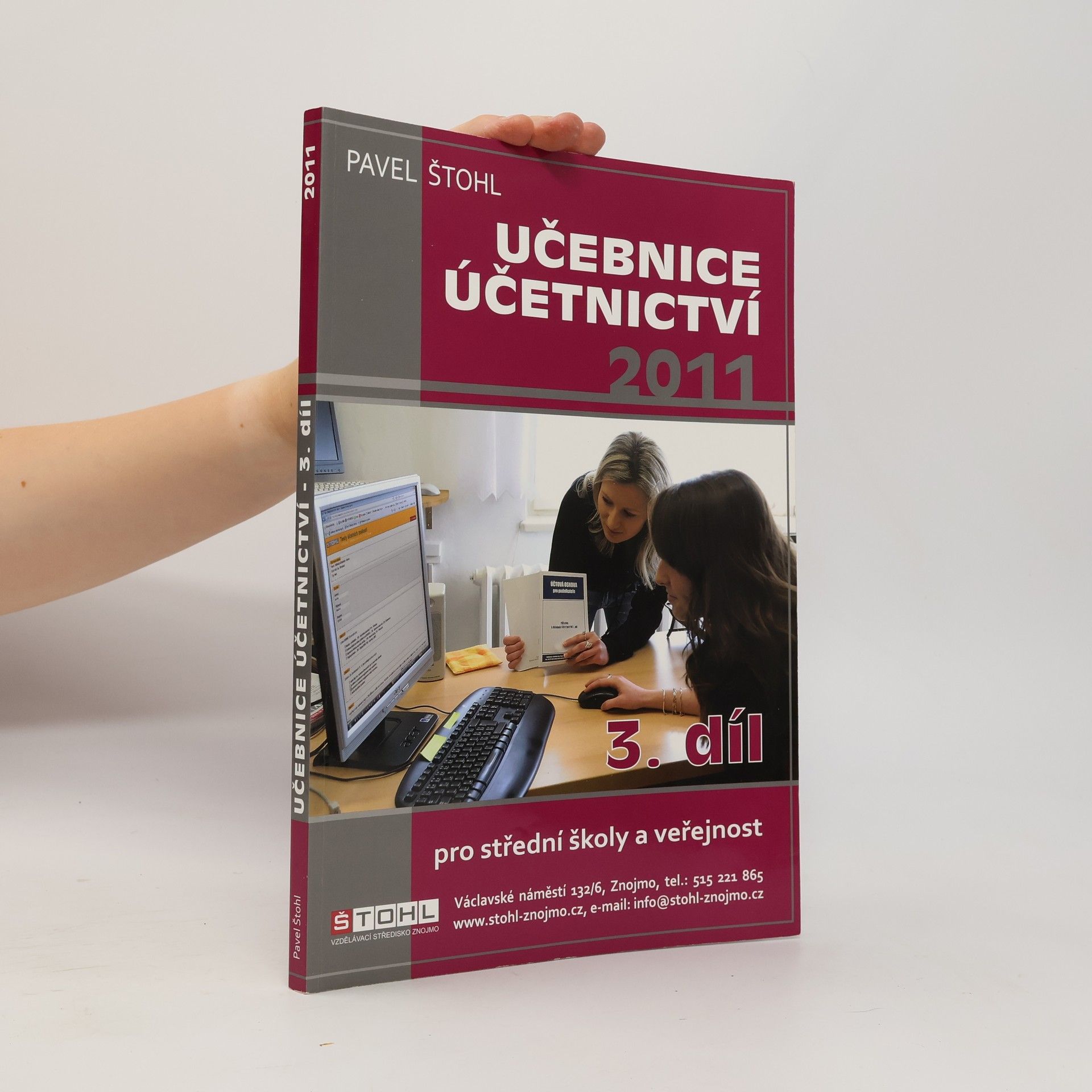 Pavel Štohl Učebnice účetnictví 2011 : pro střední školy a veřejnost. 3. díl