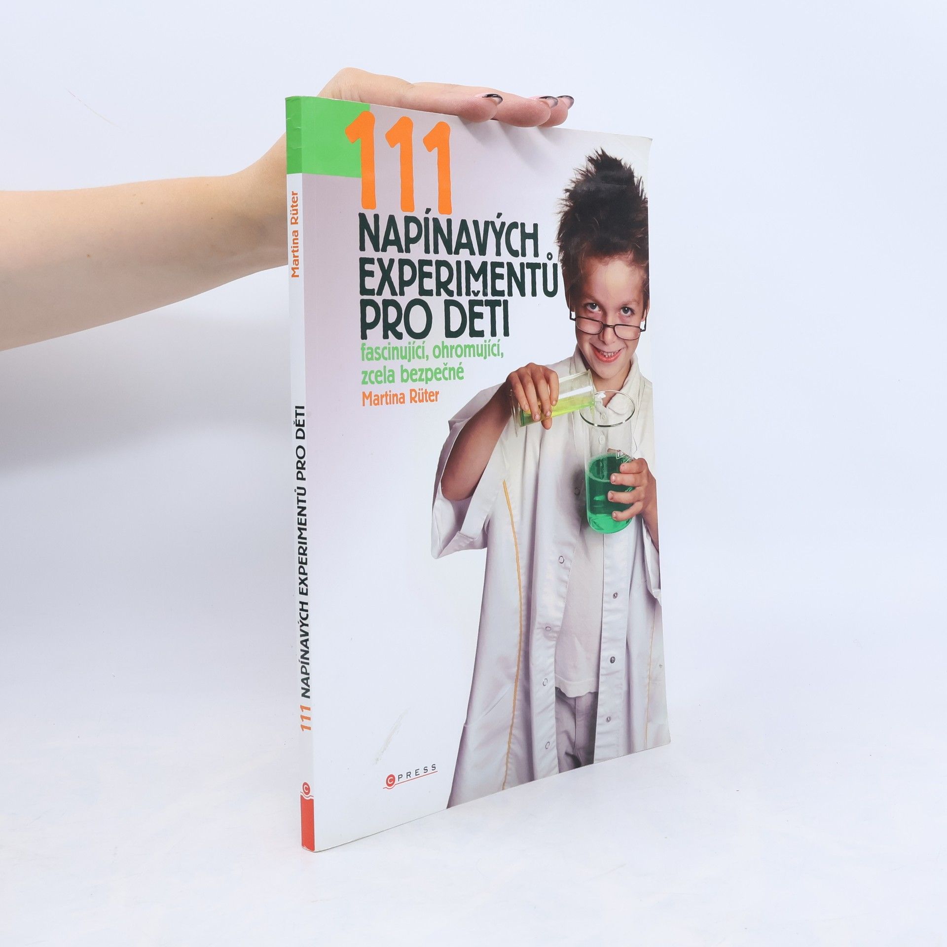 Martina Rüter 111 napínavých experimentů pro děti: Fascinující, ohromující, zcela bezpečné