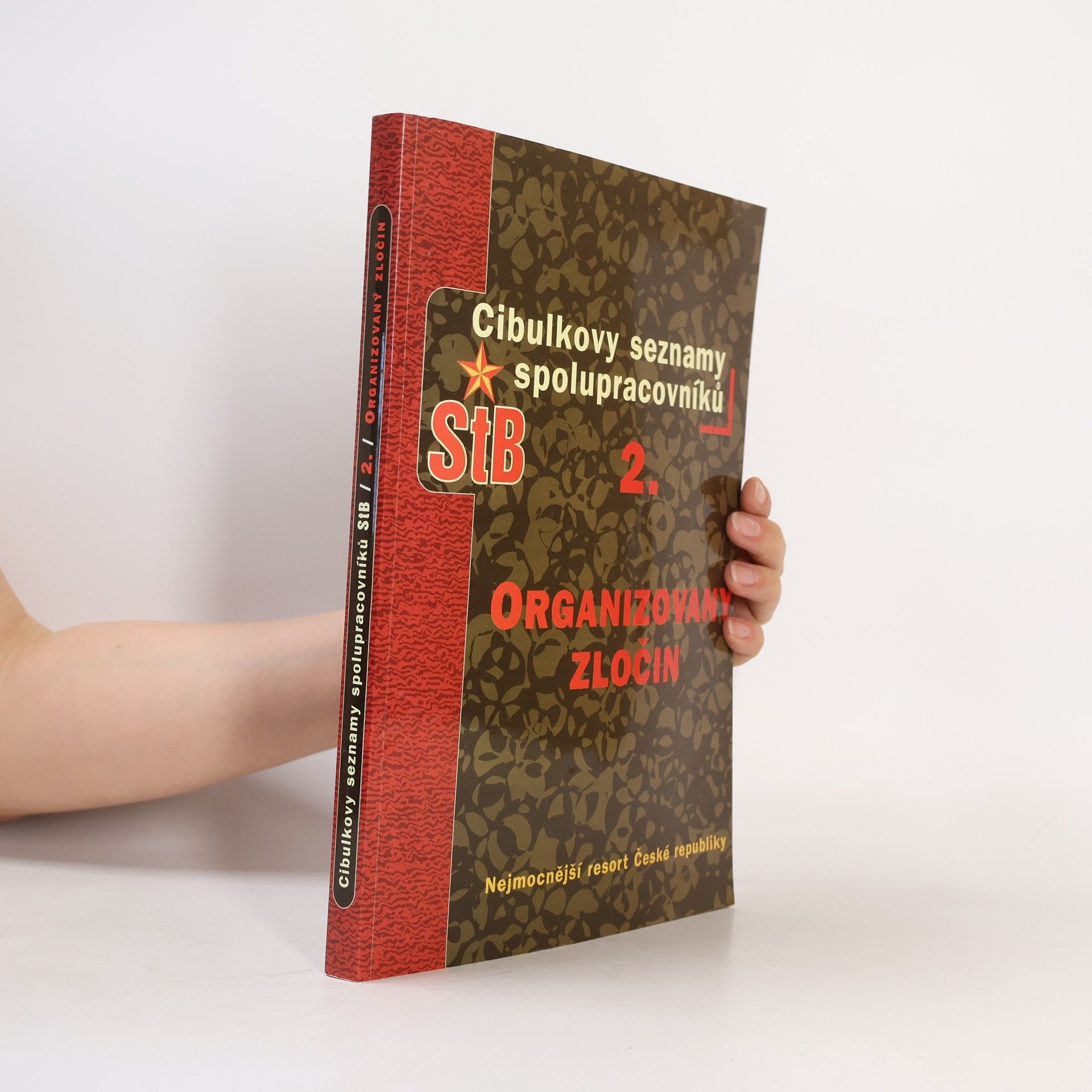 Cibulkovy seznamy spolupracovníků StB. Organizovaný zločin (2. díl)