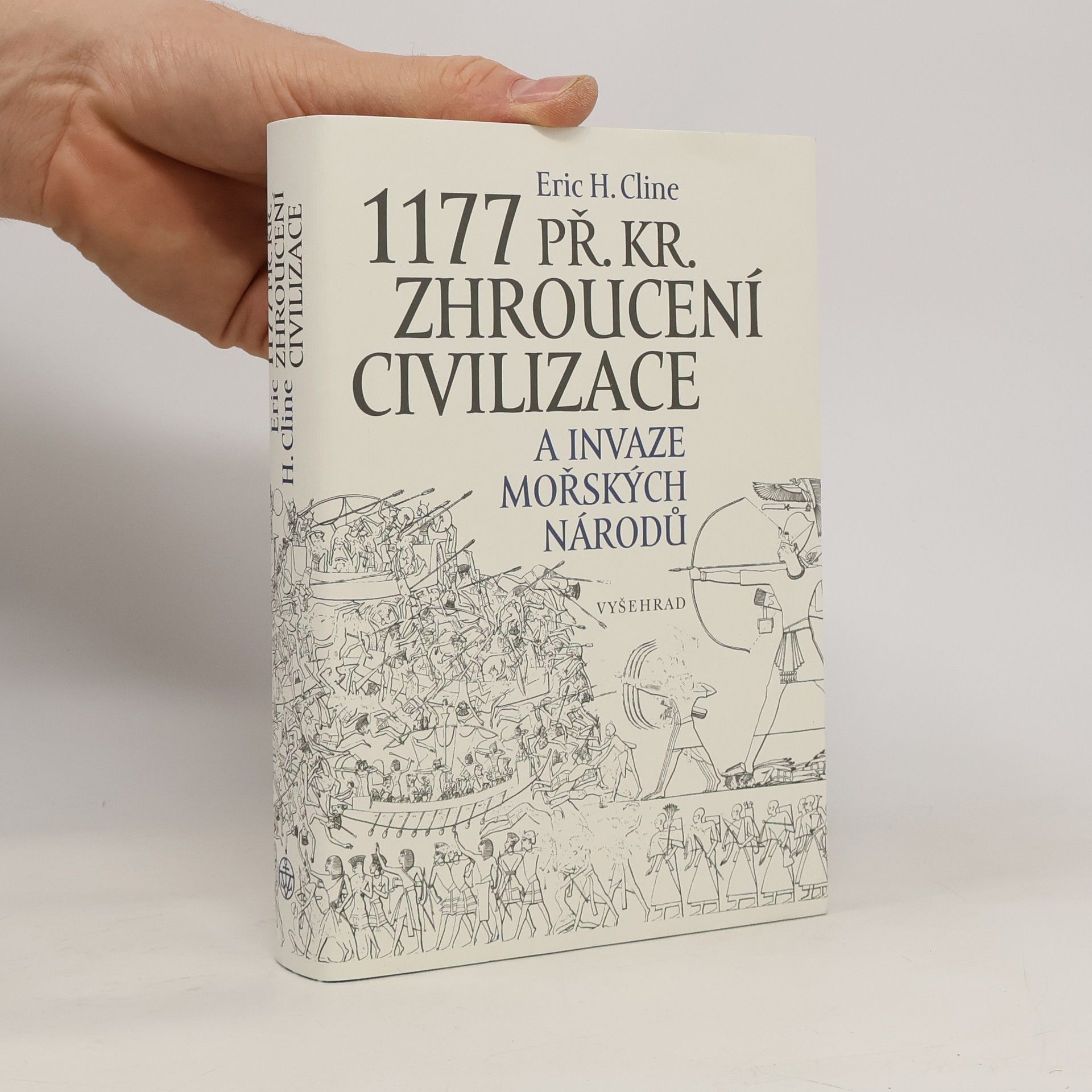 Eric H. Cline 1177 př. Kr.: Zhroucení civilizace a invaze mořských národů