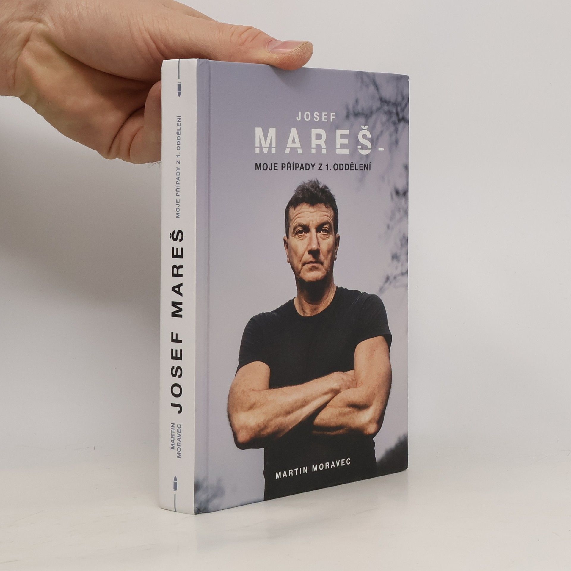 Martin Moravec Josef Mareš: Moje případy z 1. oddělení