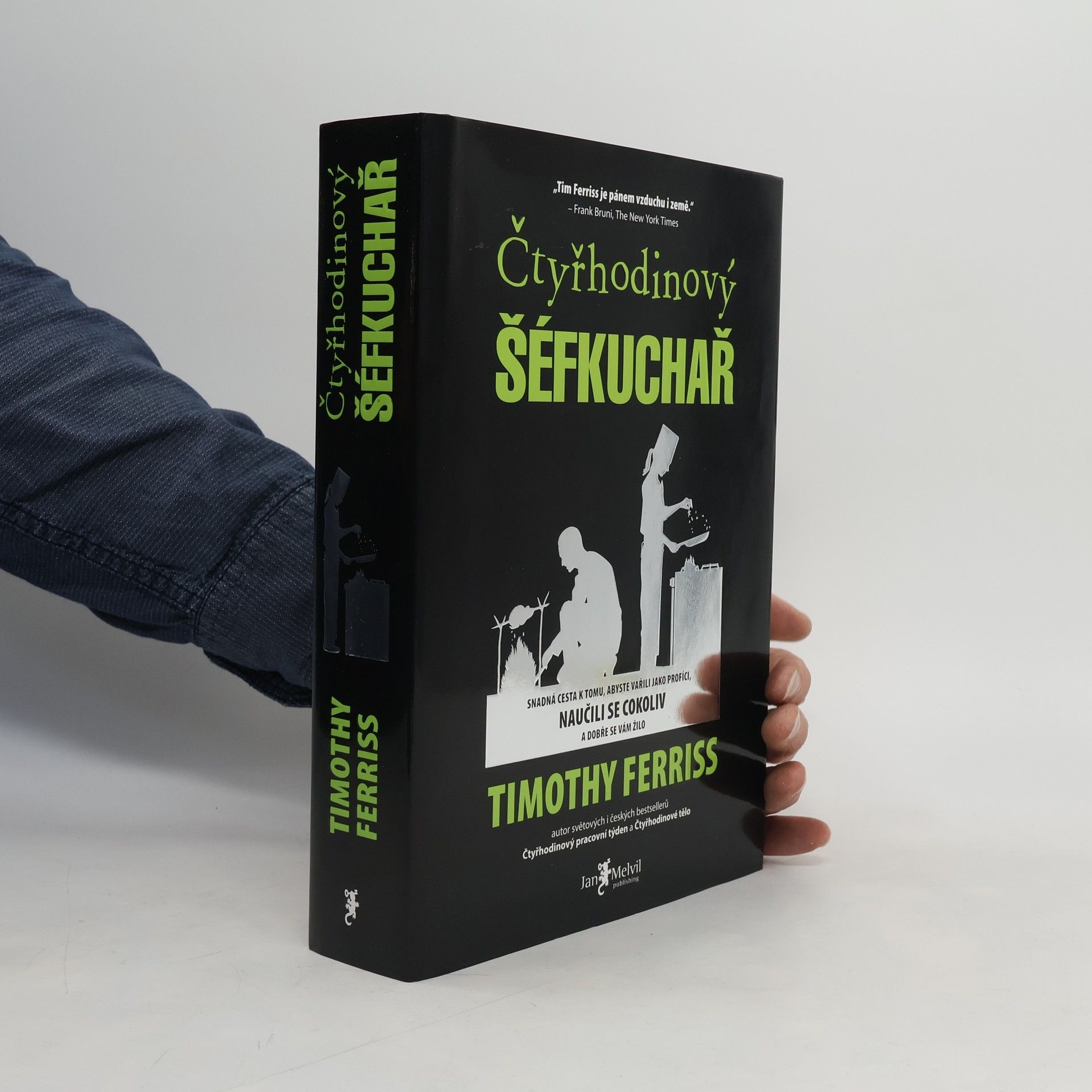 Timothy Ferriss Čtyřhodinový šéfkuchař. Snadná cesta k tomu, abyste vařili jako profíci, naučili se cokoliv a dobře se vám žilo