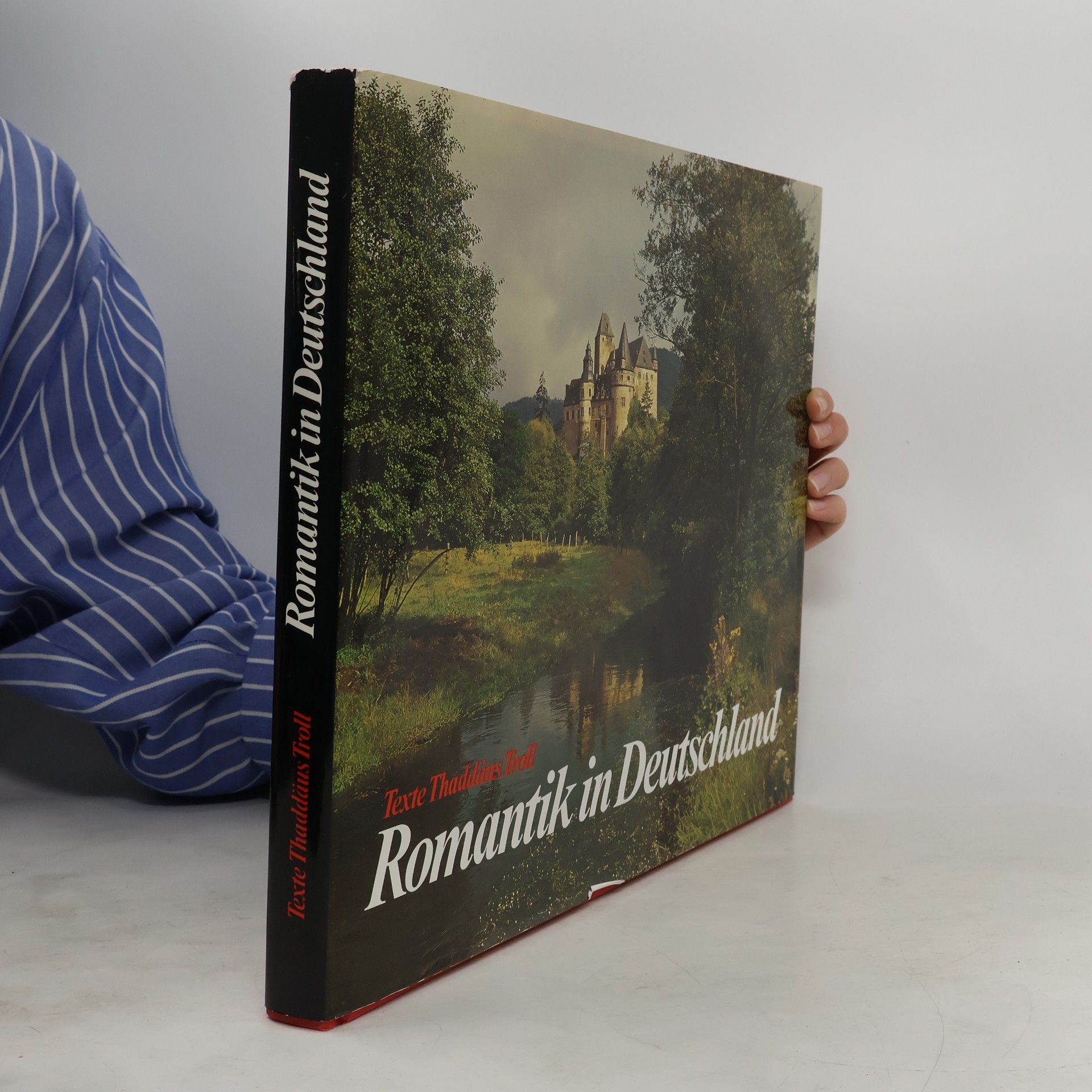 Thaddäus Troll Romantik in Deutschland : 117 grossformatige Farbbilder