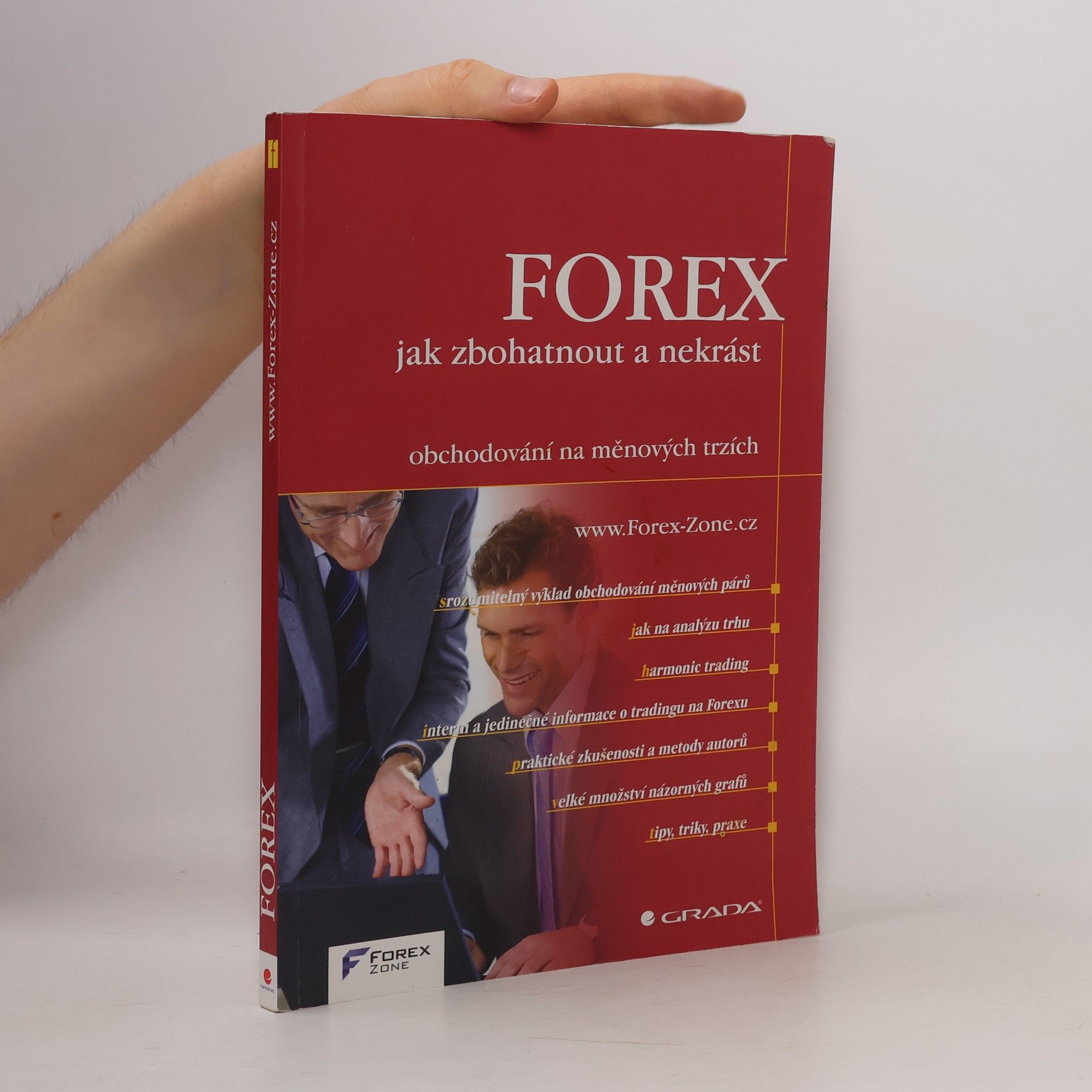 Kolektiv autorů FOREX - jak zbohatnout a nekrást : obchodování na měnových trzích Obchodování na měnových trzích FOREX