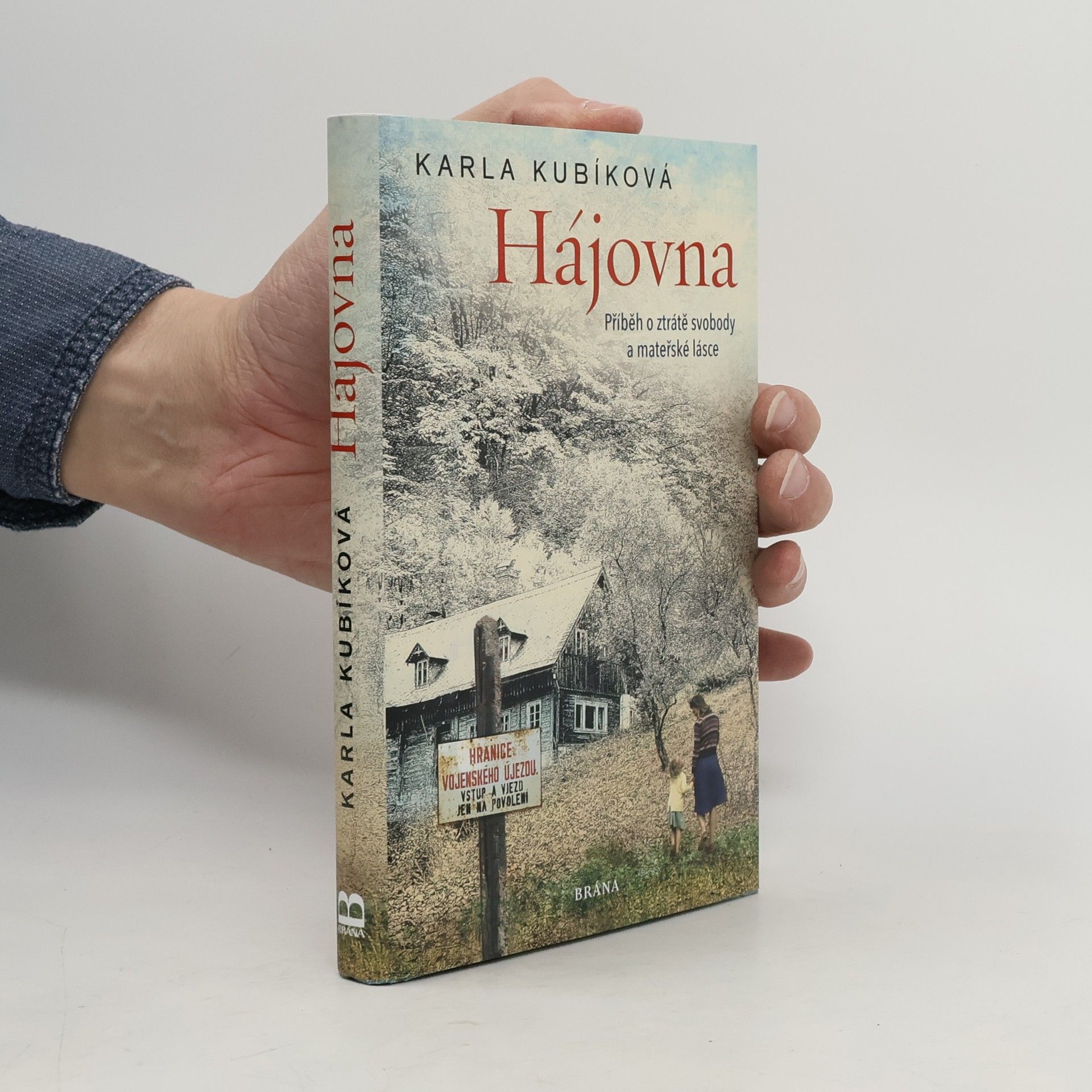 Karla Kubíková Hájovna : příběh o ztrátě svobody a mateřské lásce
