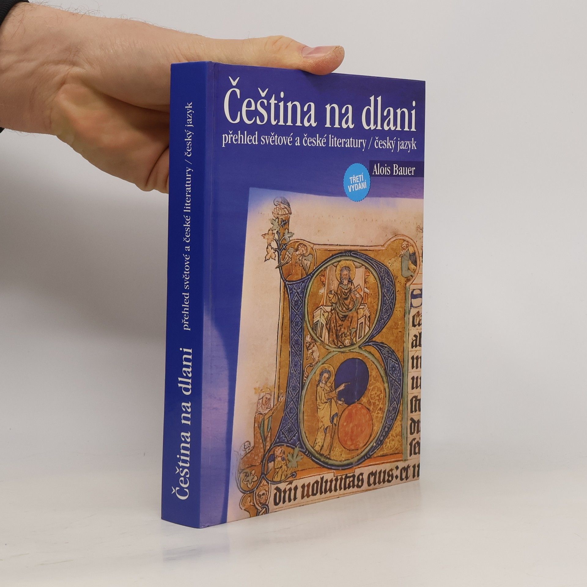 Alois Bauer Čeština na dlani: Přehled světové a české literatury, český jazyk