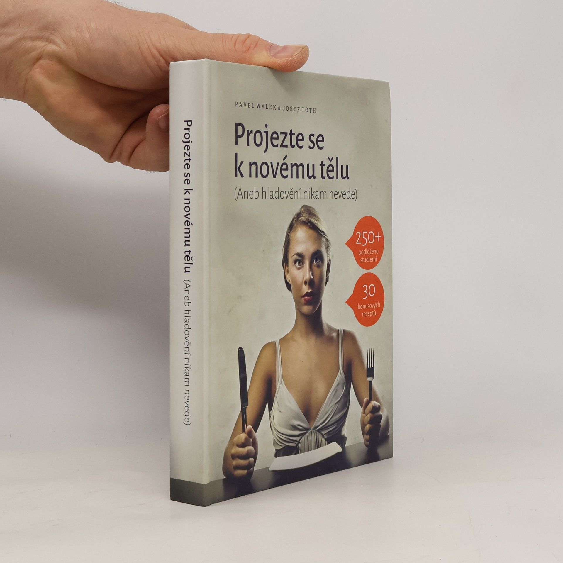 Pavel Walek Projezte se k novému tělu, aneb, Hladovění nikam nevede