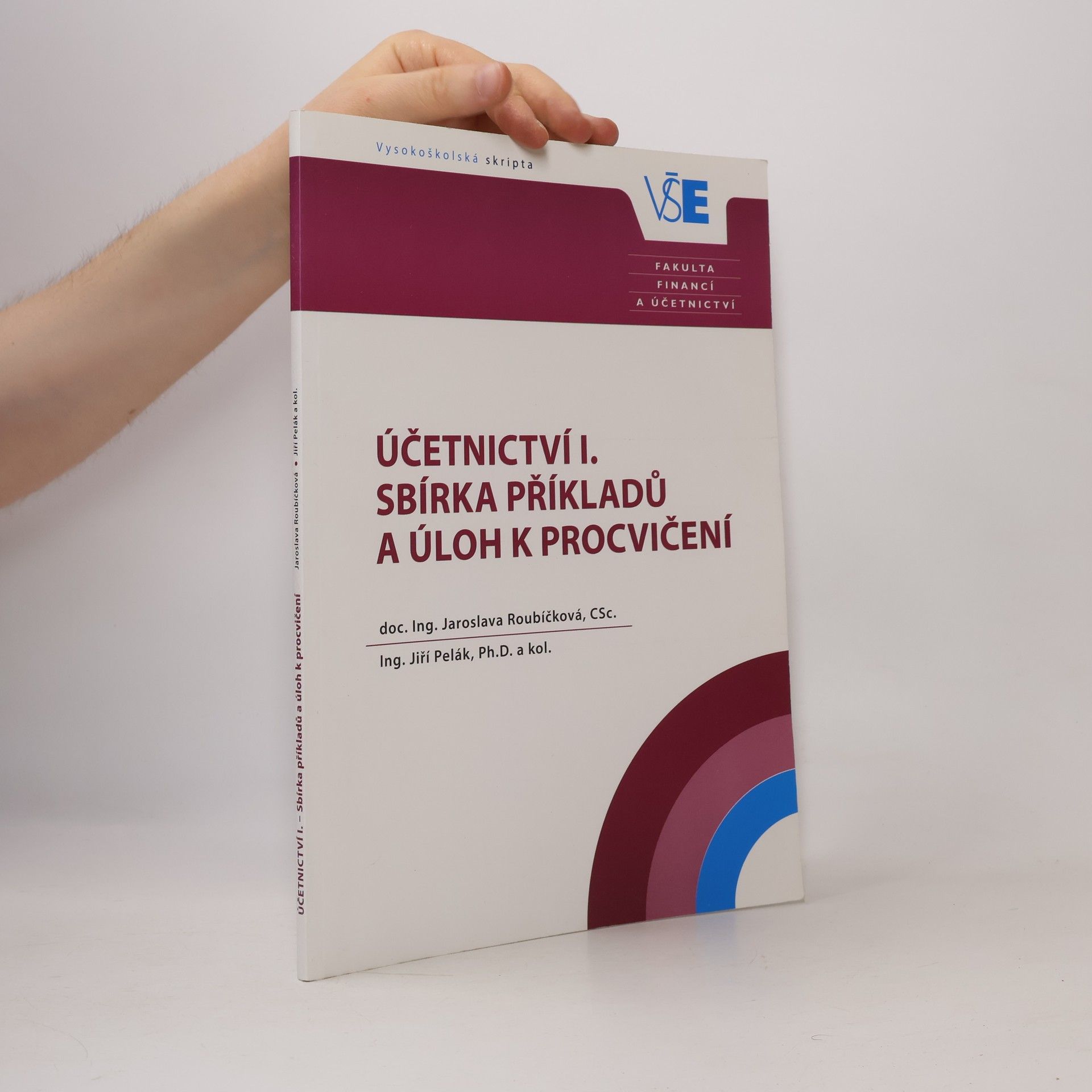 Jaroslava Roubíčková Účetnictví I. - sbírka příkladů a úloh k procvičení