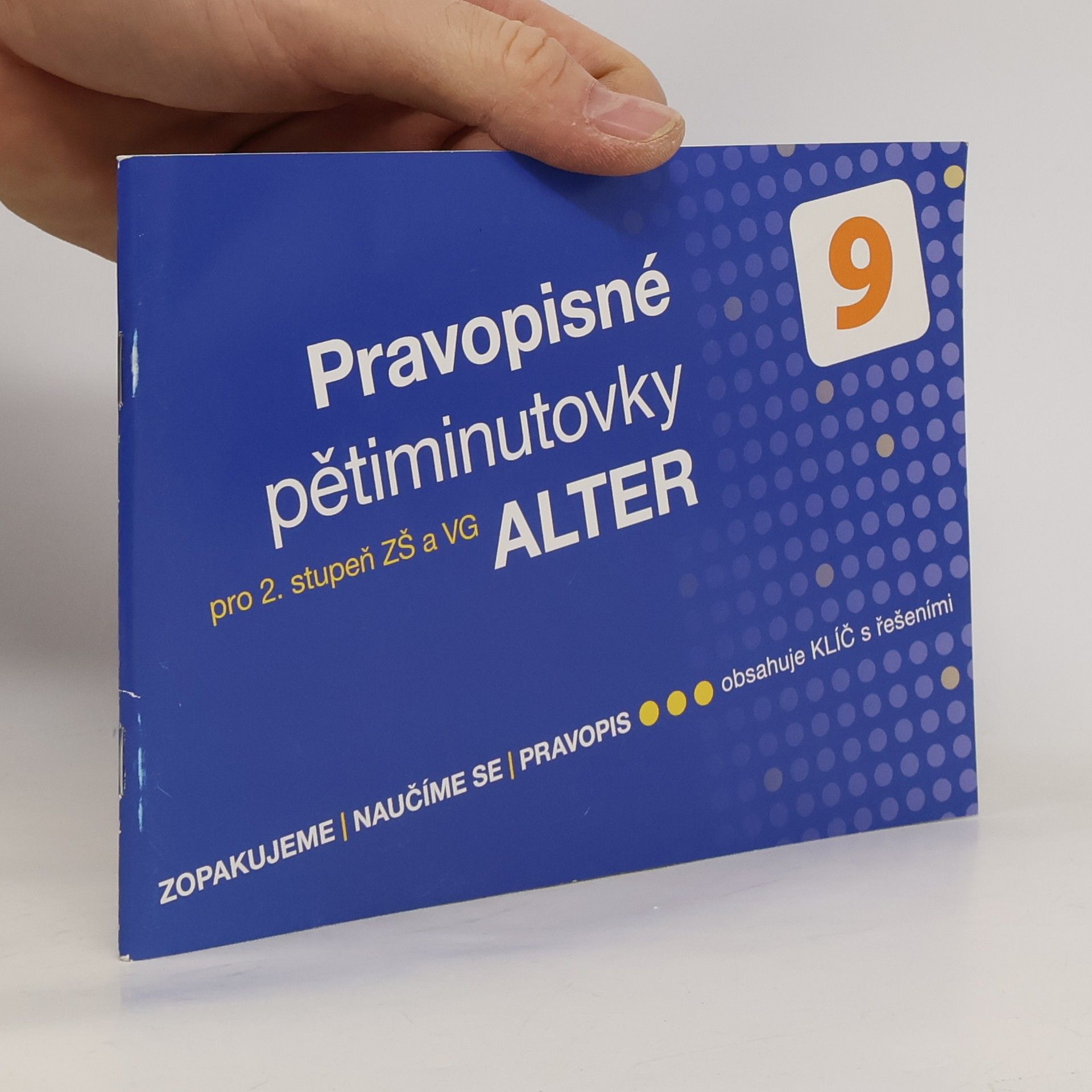 Autores varios Pravopisné pětiminutovky : pro 2. stupeň ZŠ a VG : zopakujeme, naučíme se, pravopis