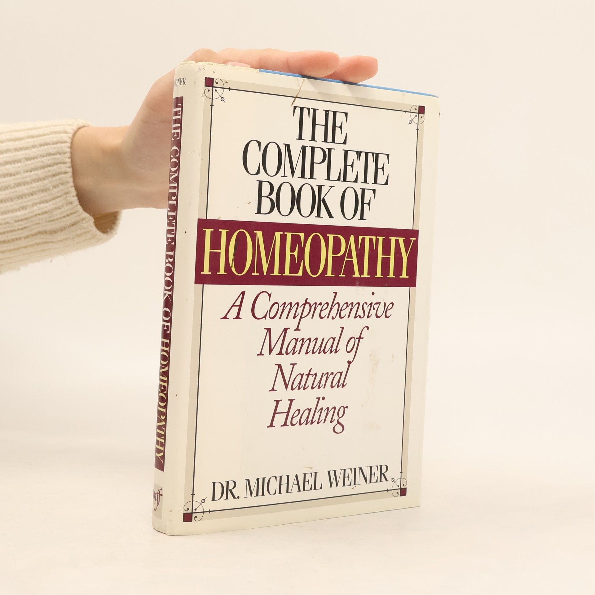Michael A. Weiner The Complete Book of Homeopathy