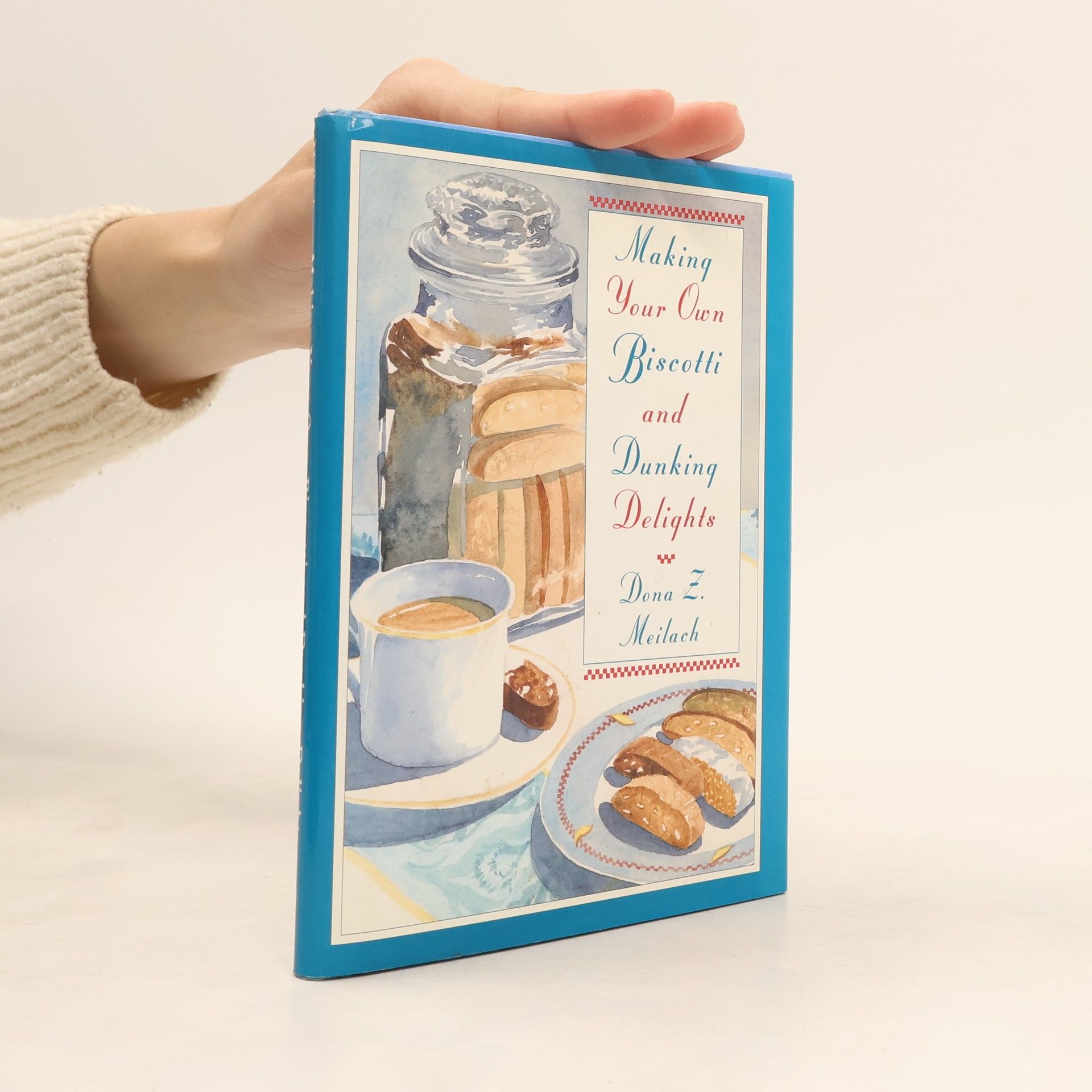 Dona Z. Meilach Making Your Own Biscotti and Dunking Delights