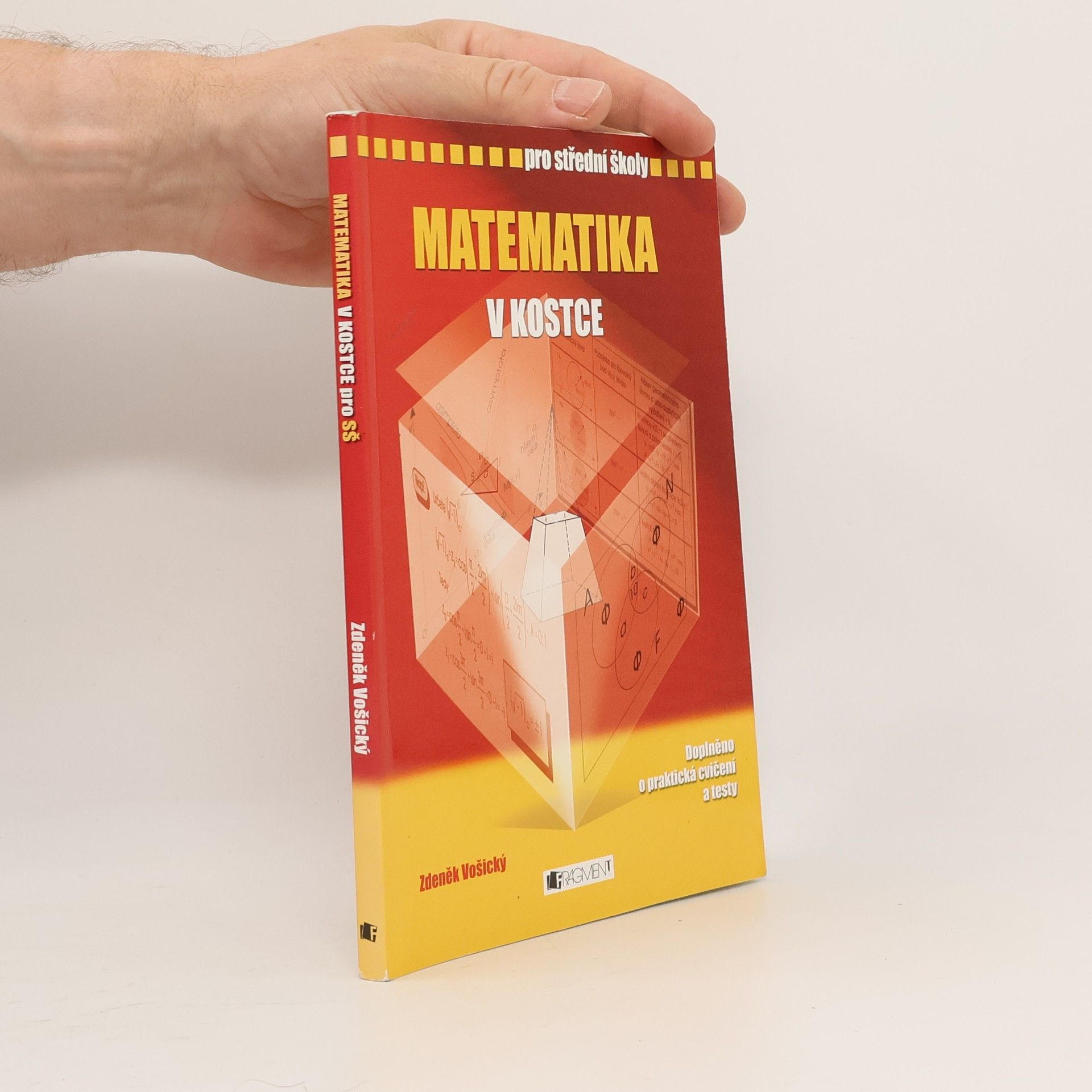Zdeněk Vošický Matematika v kostce. Pro střední školy