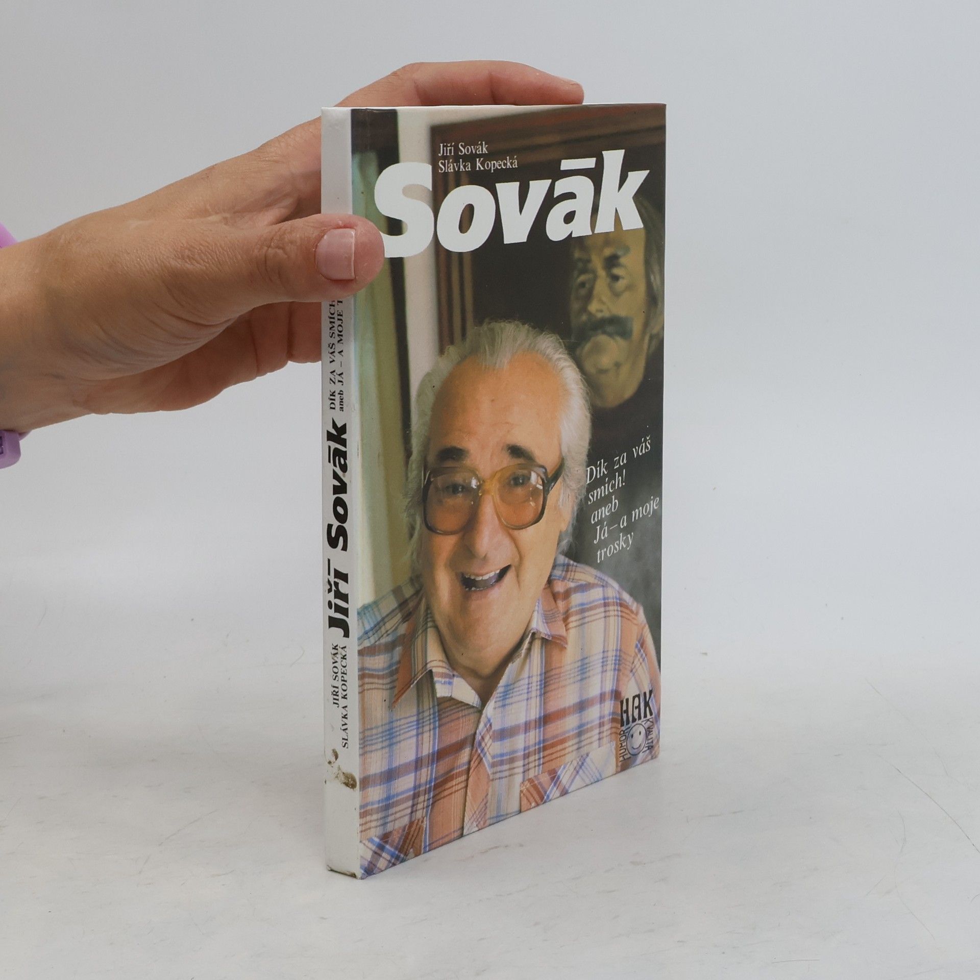 Jiří Sovák Jiří Sovák. Dík za váš smích! aneb Já - a moje trosky