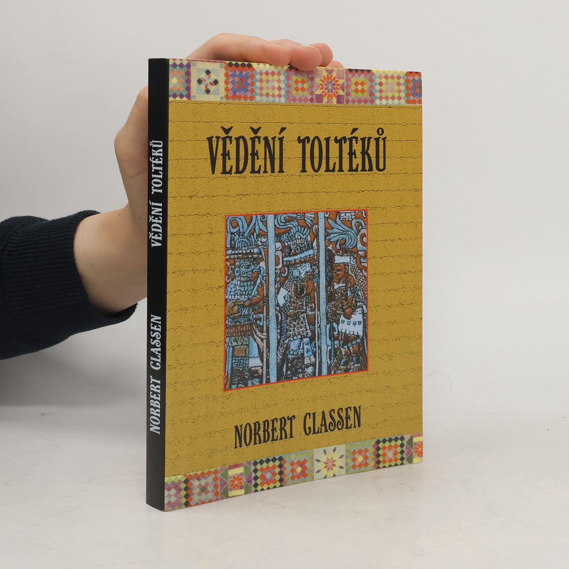 Norbert Clasen Vědění Toltéků. Carlos Castaneda a filosofie dona Juana