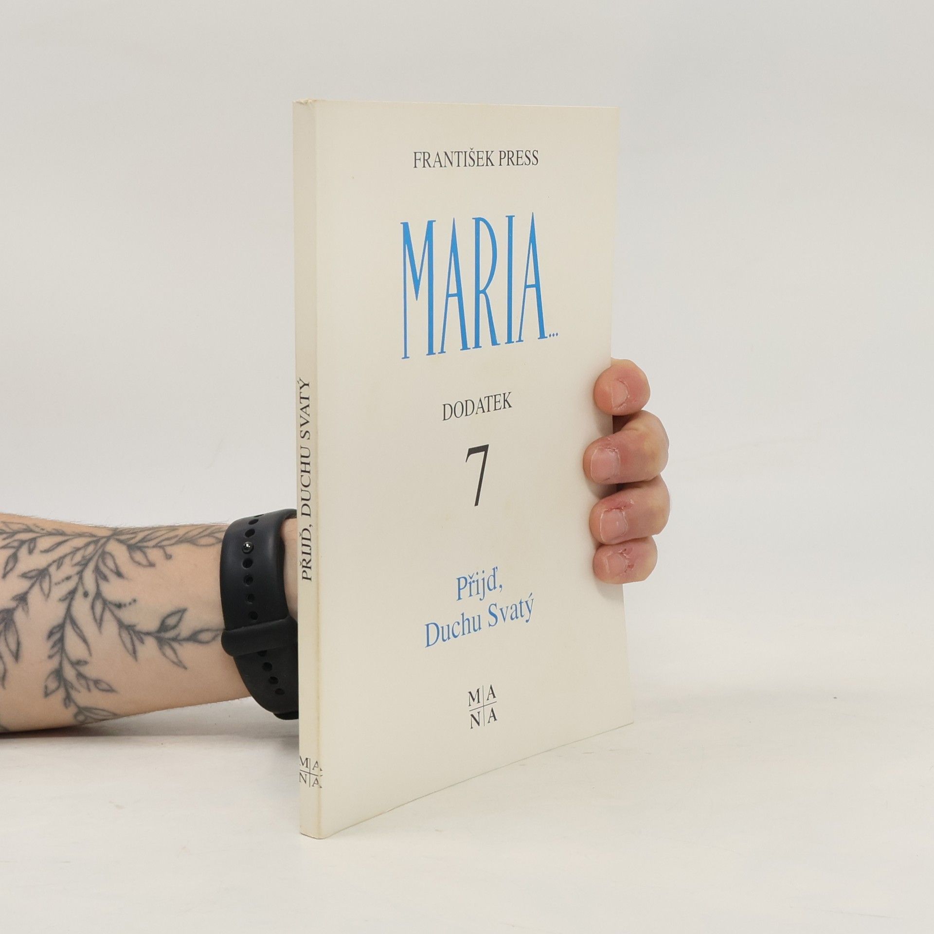 František Press Maria - Dodatek 7: Přijď Duchu Svatý